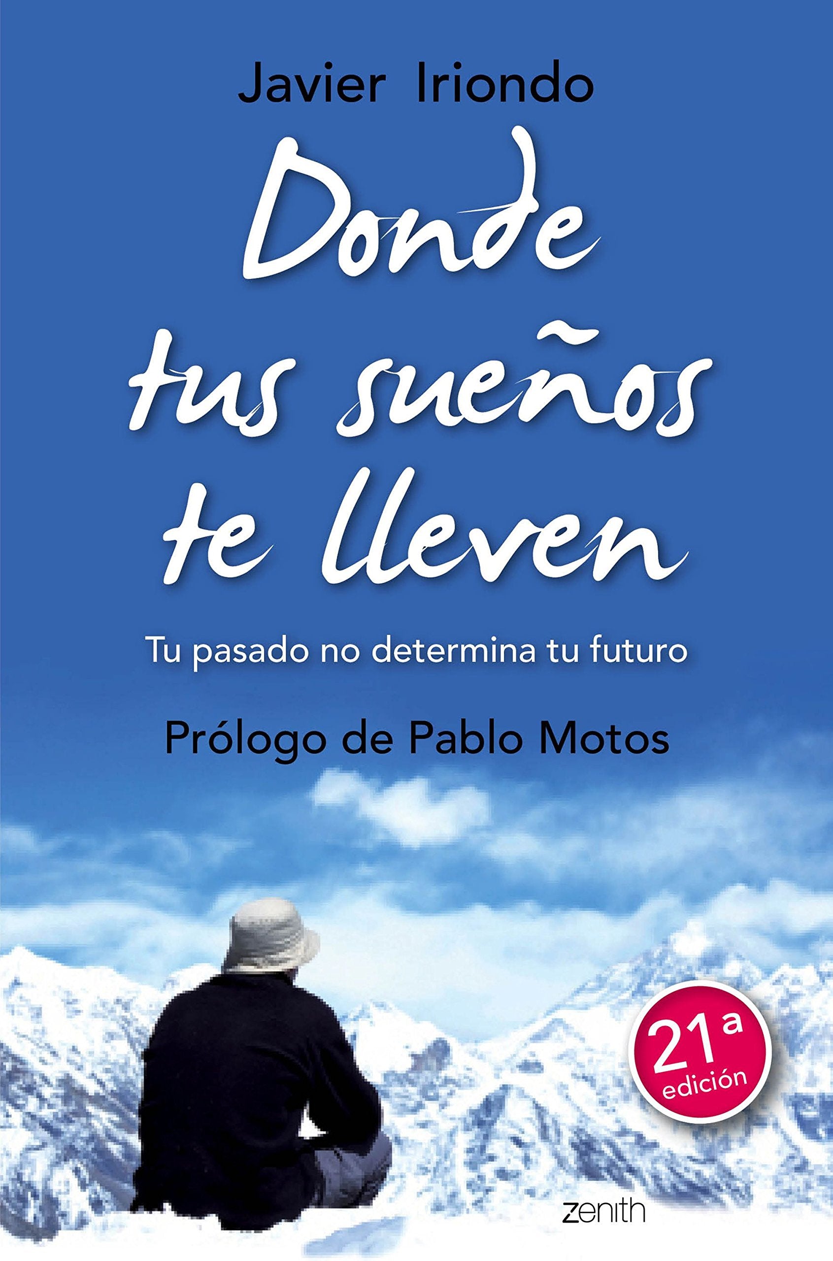 Libro: Donde tus sueños te lleven: Tu pasado no determina tu futuro. Prólogo de Pablo Motos (Biblioteca Javier Iriondo)