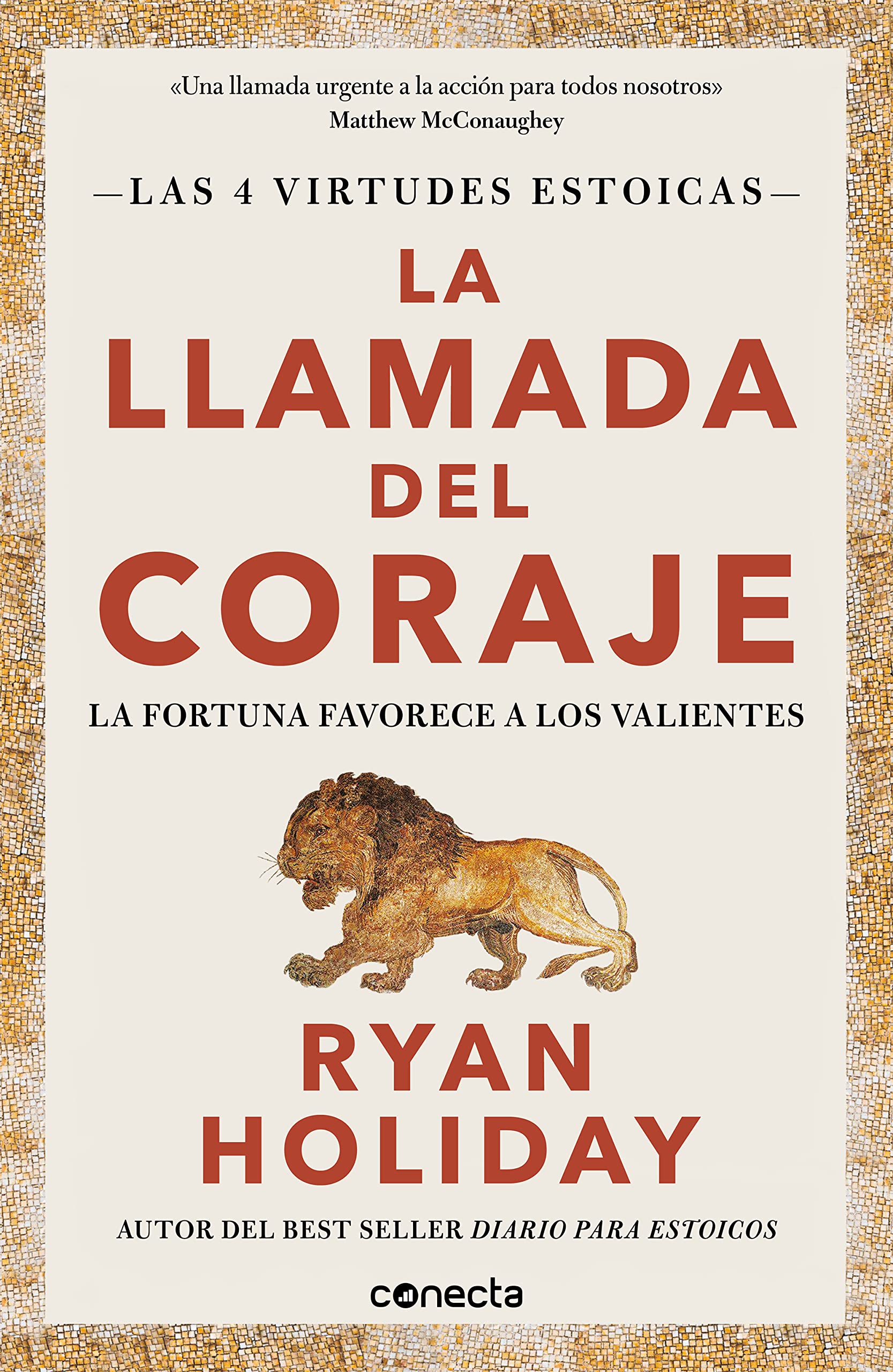 Libro: La llamada del coraje (Las 4 virtudes estoicas 1): La fortuna favorece a los valientes (Conecta)