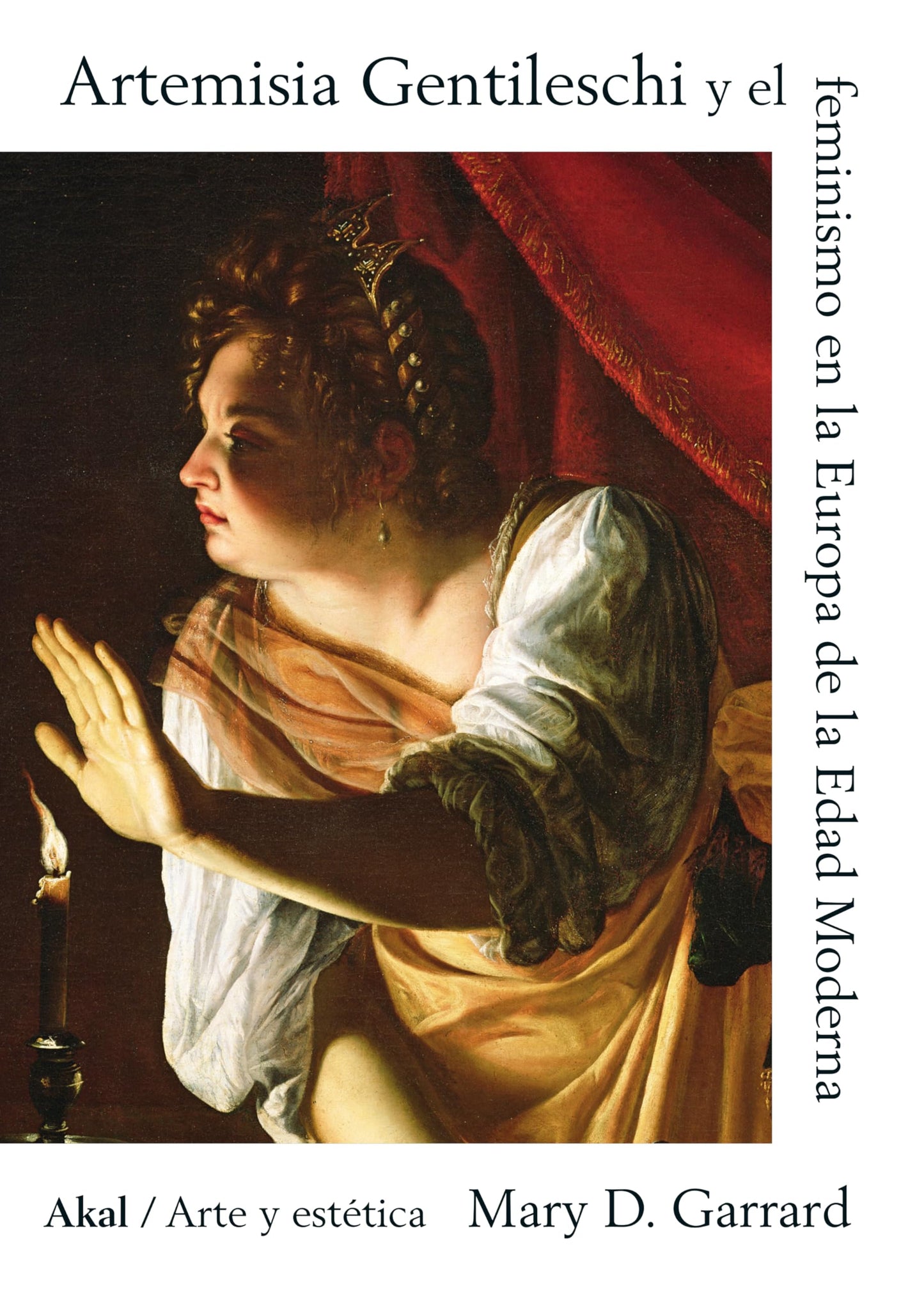 Libro: Artemisia Gentileschi y el feminismo en la Europa de la Edad Moderna: 98 (Arte y Estética)