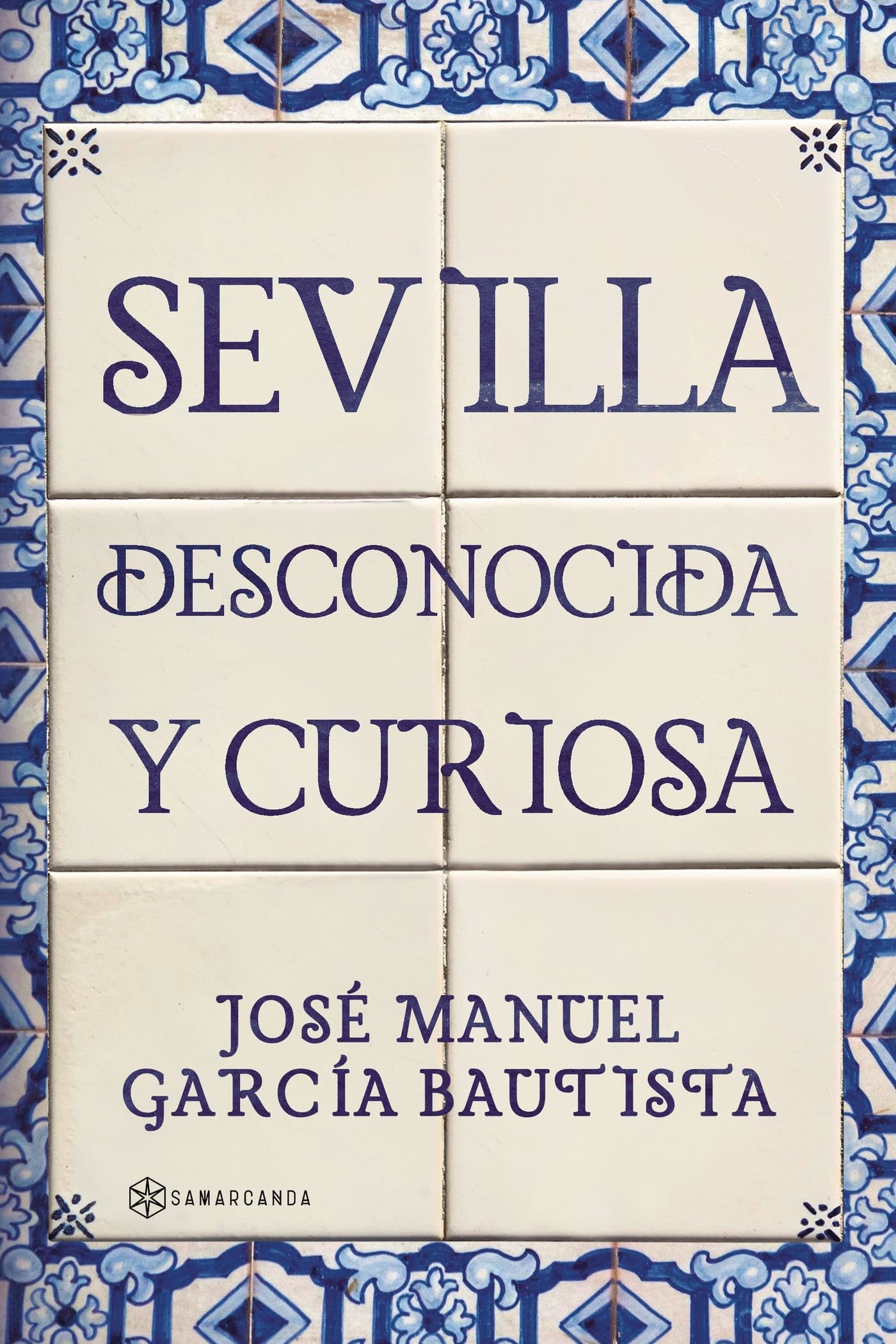 Libro: Sevilla desconocida y curiosa