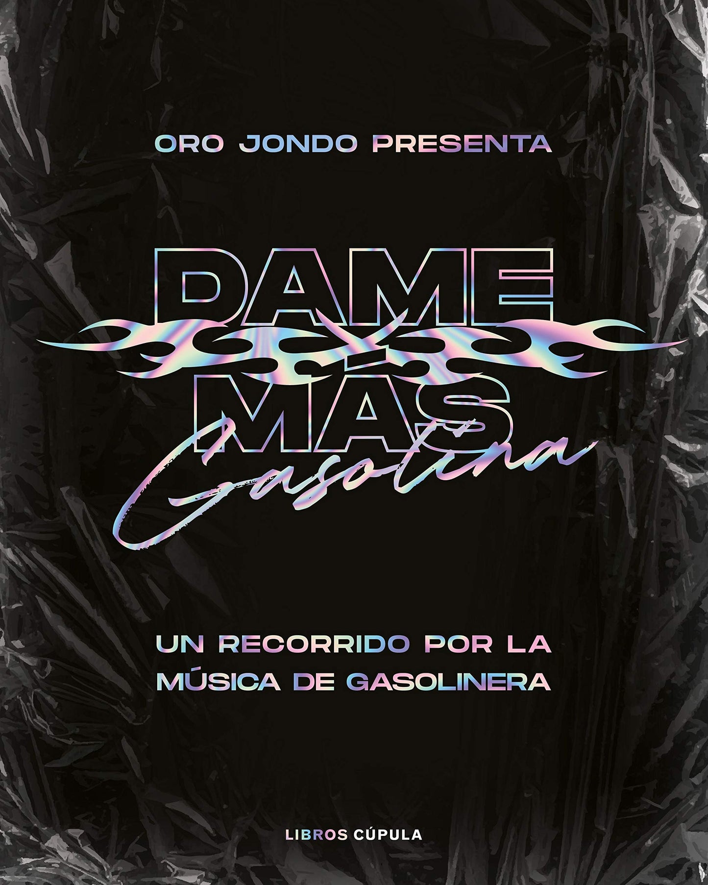 Libro: Dame más gasolina: Un recorrido por la música de gasolinera