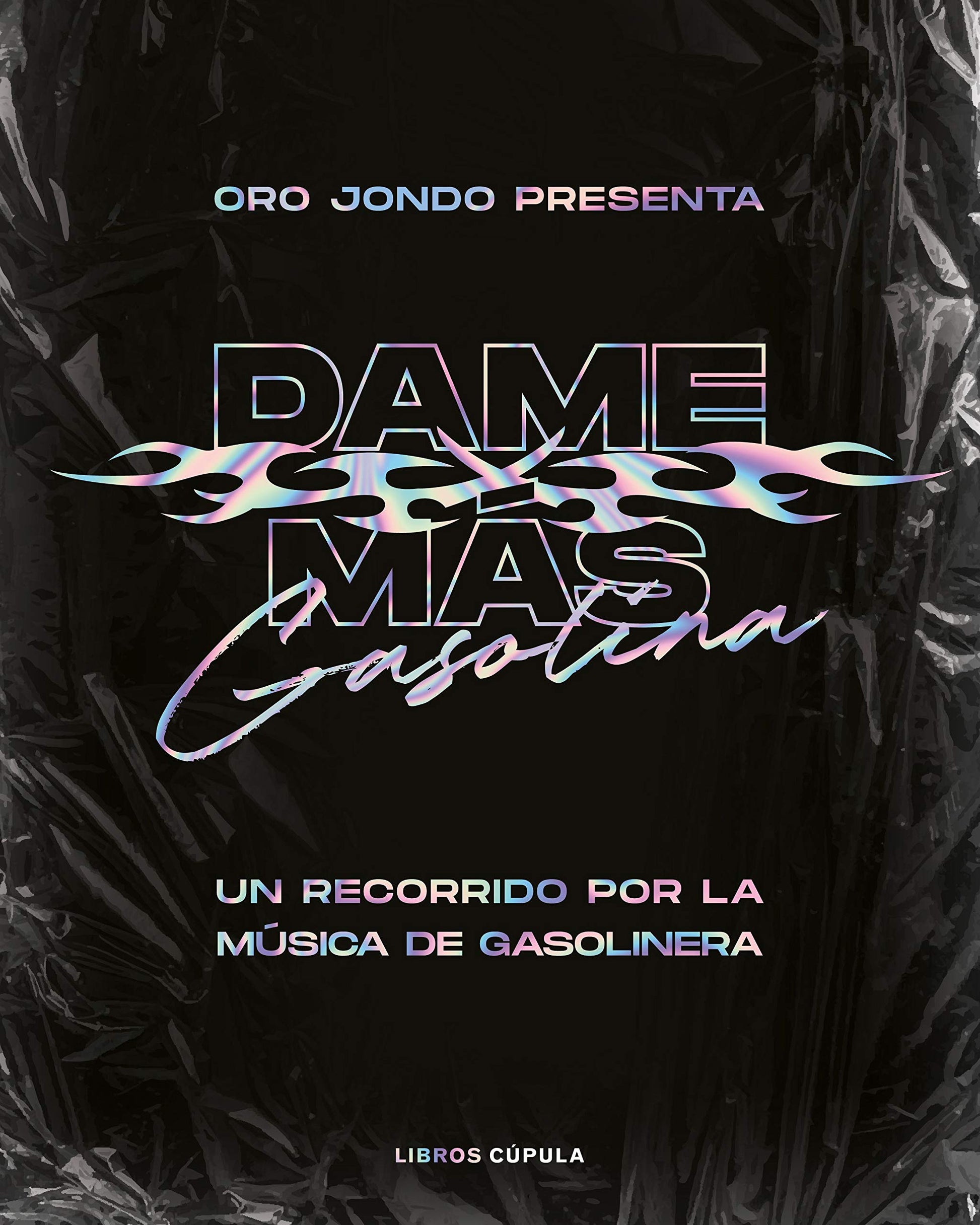 Libro: Dame más gasolina: Un recorrido por la música de gasolinera