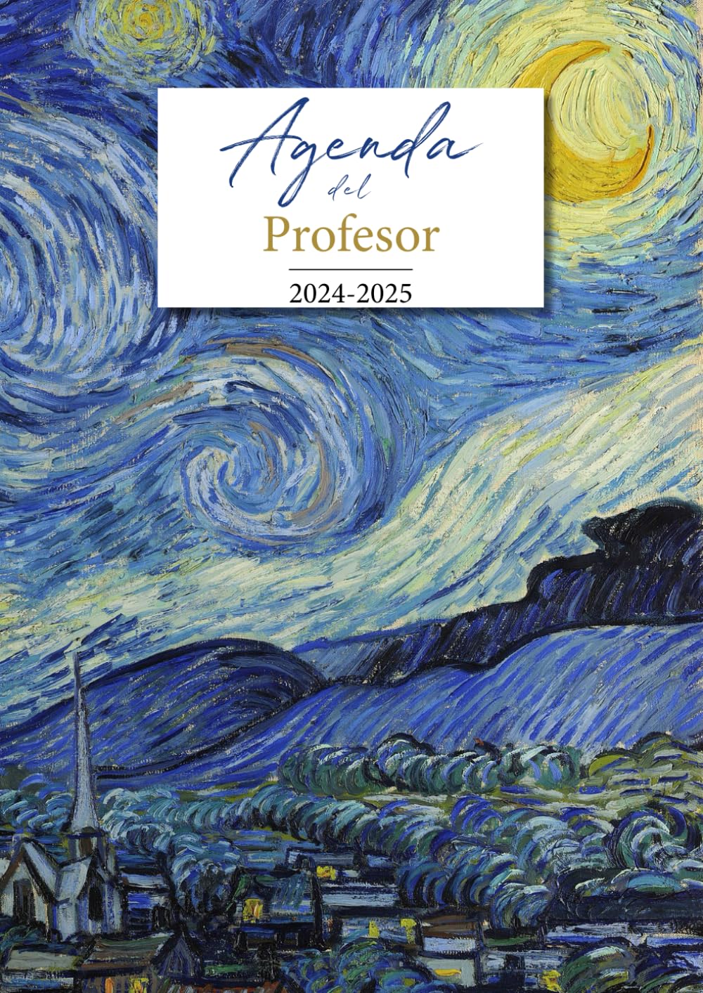 Libro: Agenda del Profesor 2024 2025: A4 - Semana Vista - Cuaderno para Docentes - Evaluación y Planificación - Noche Estrellada de Van Gogh (Spanish Edition)
