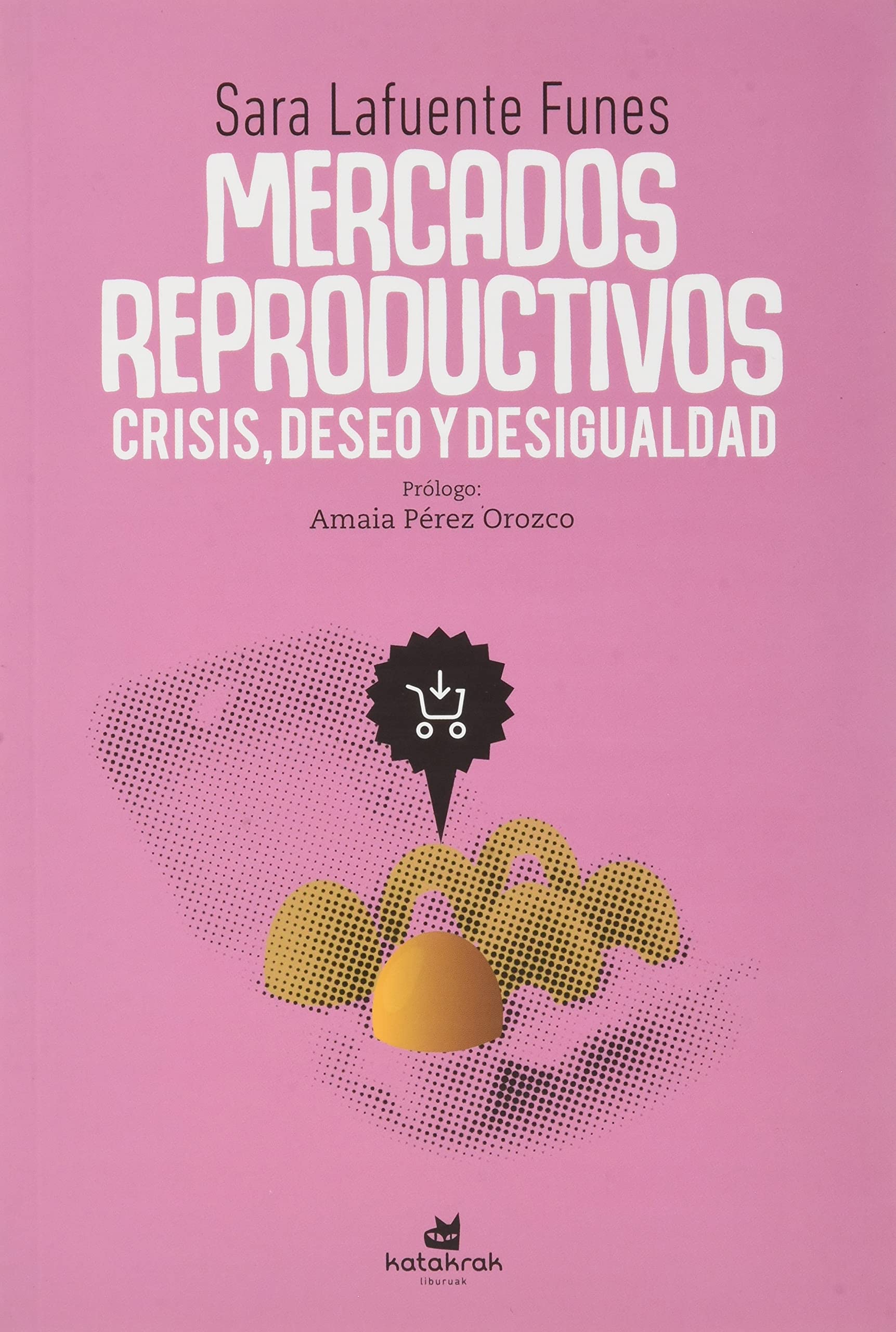 Libro: Mercados reproductivos: crisis, deseo y desigualdad (SIN COLECCION)