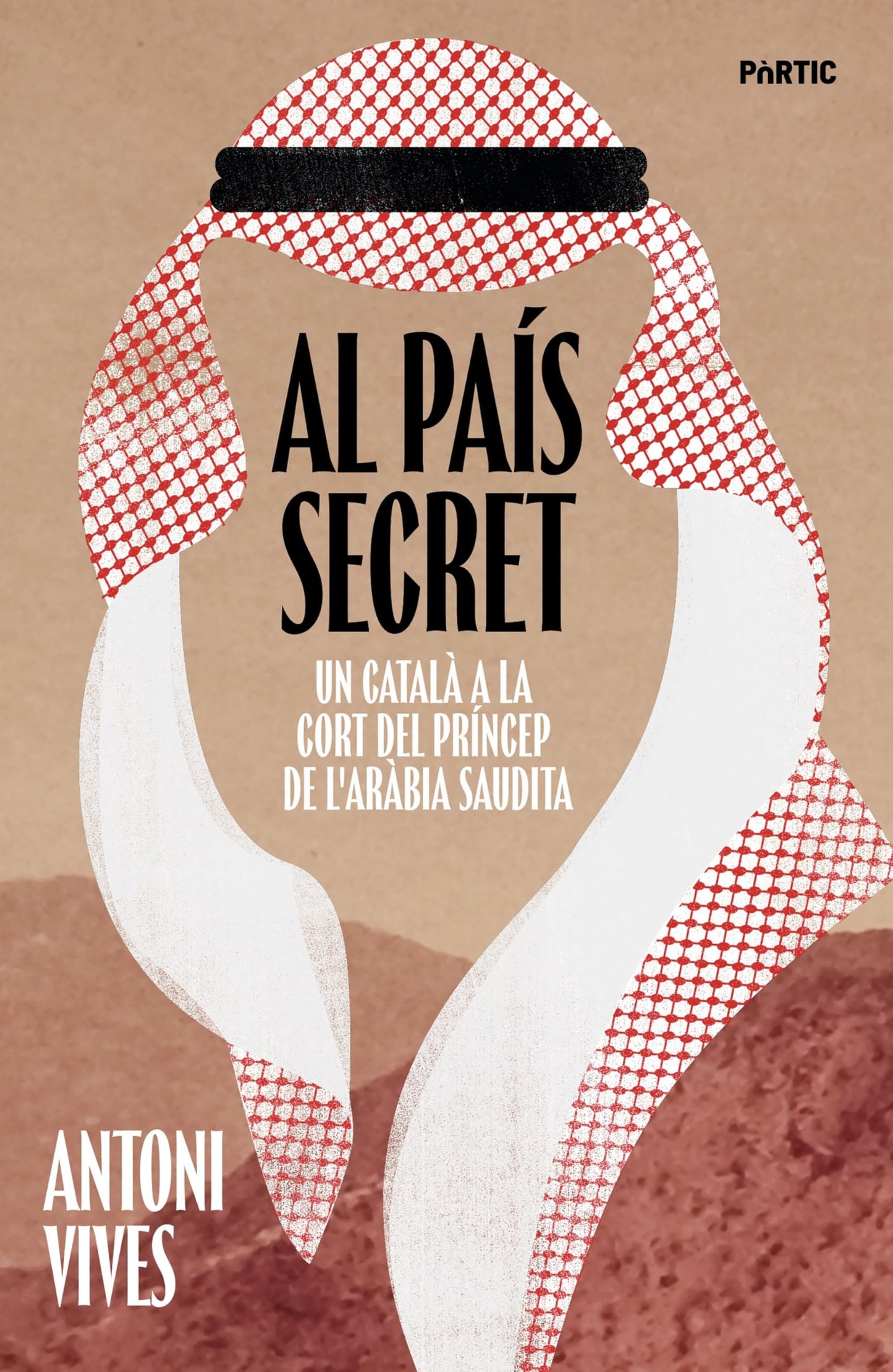 Libro: Al país secret: Un català a la cort del príncep de l'Aràbia Saudita (P.VISIONS)