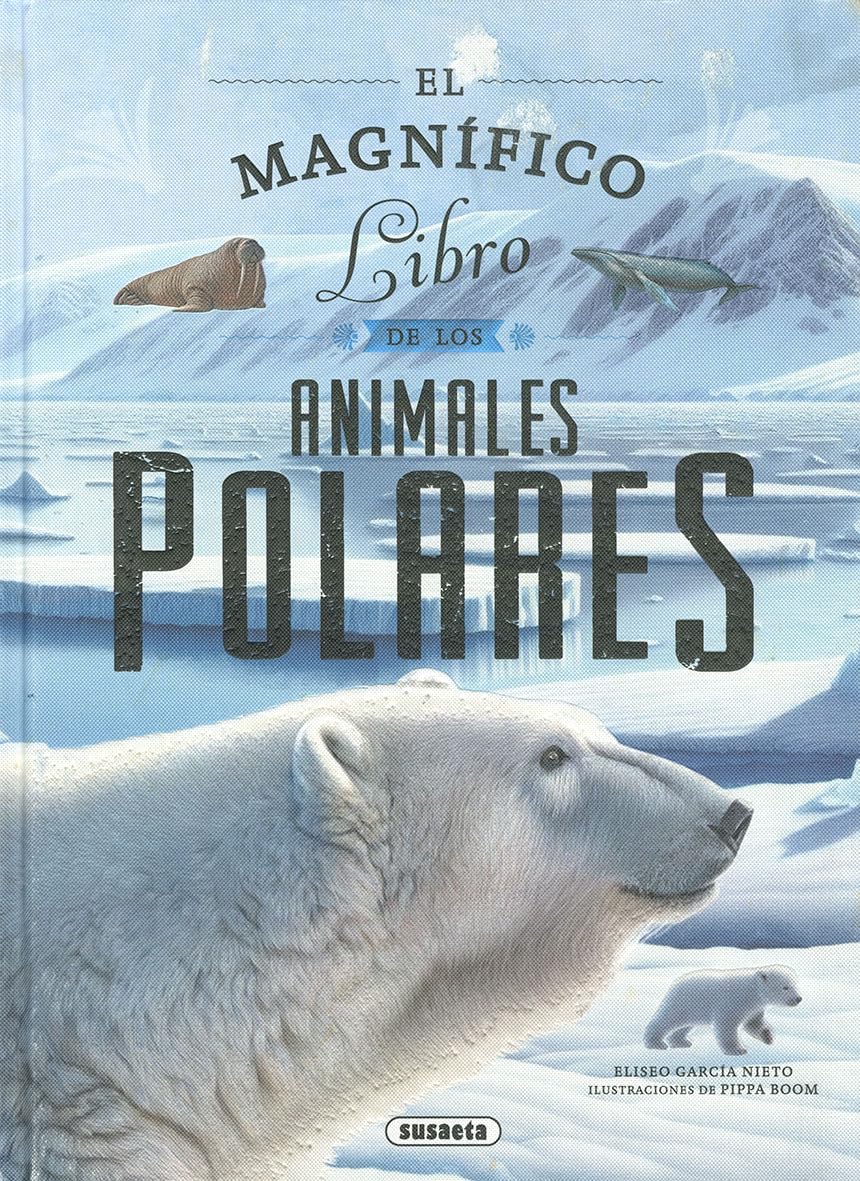 Libro: EL MAGNIFICO LIBRO DE ANIMALES POLARES