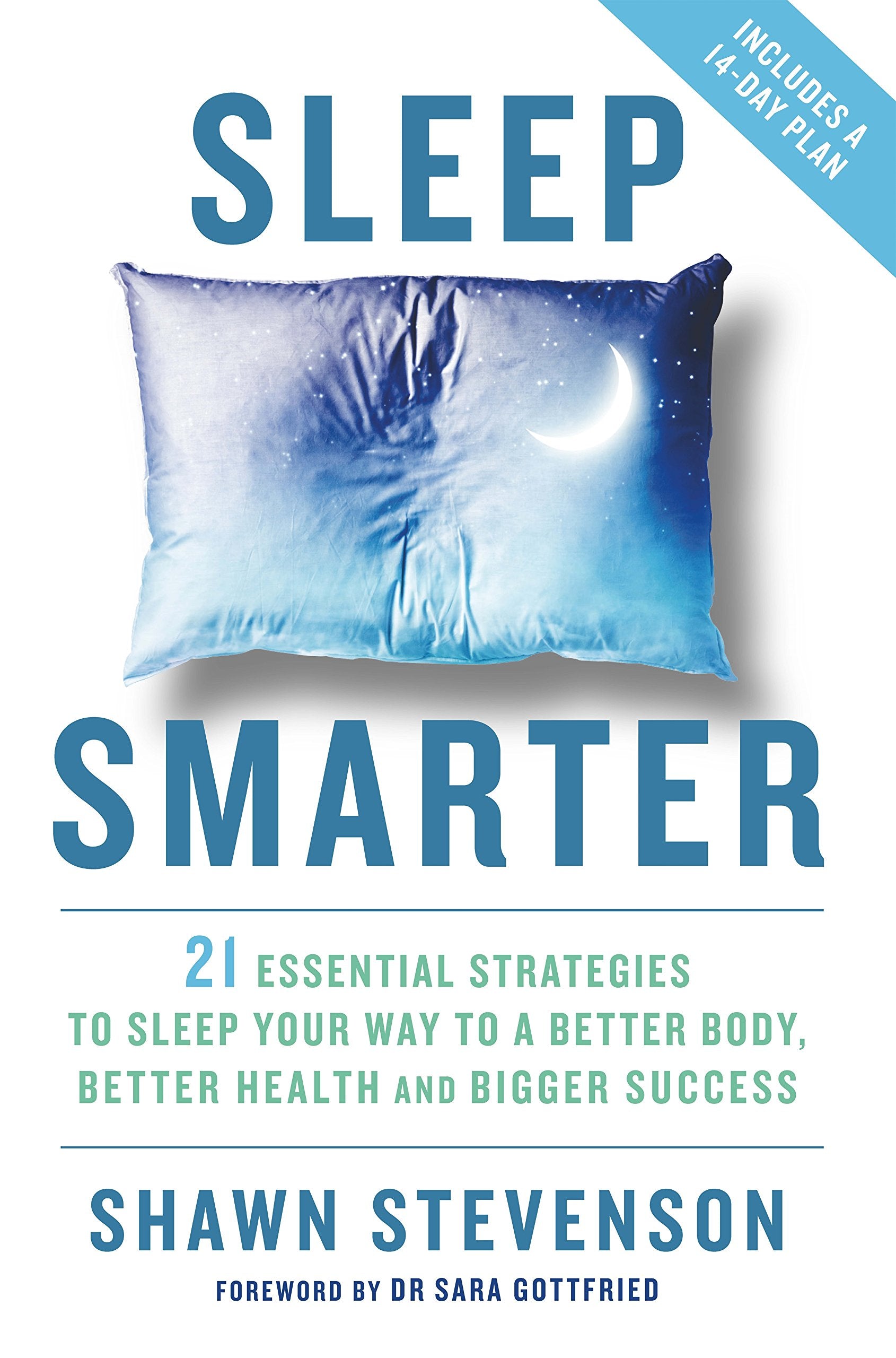 Libro: Sleep Smarter: 21 Essential Strategies to Sleep Your Way to a Better Body, Better Health, and Bigger Success
