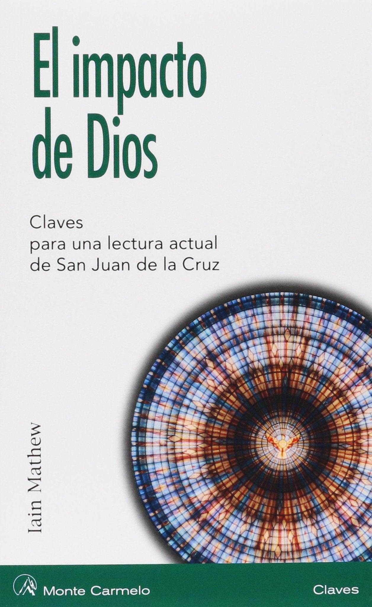 Libro: El Impacto de Dios: Claves para una lectura actual de San Juan de la Cruz