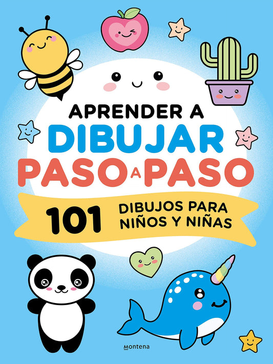 Aprender a dibujar paso a paso: 101 dibujos para niños y niñas (Montena)