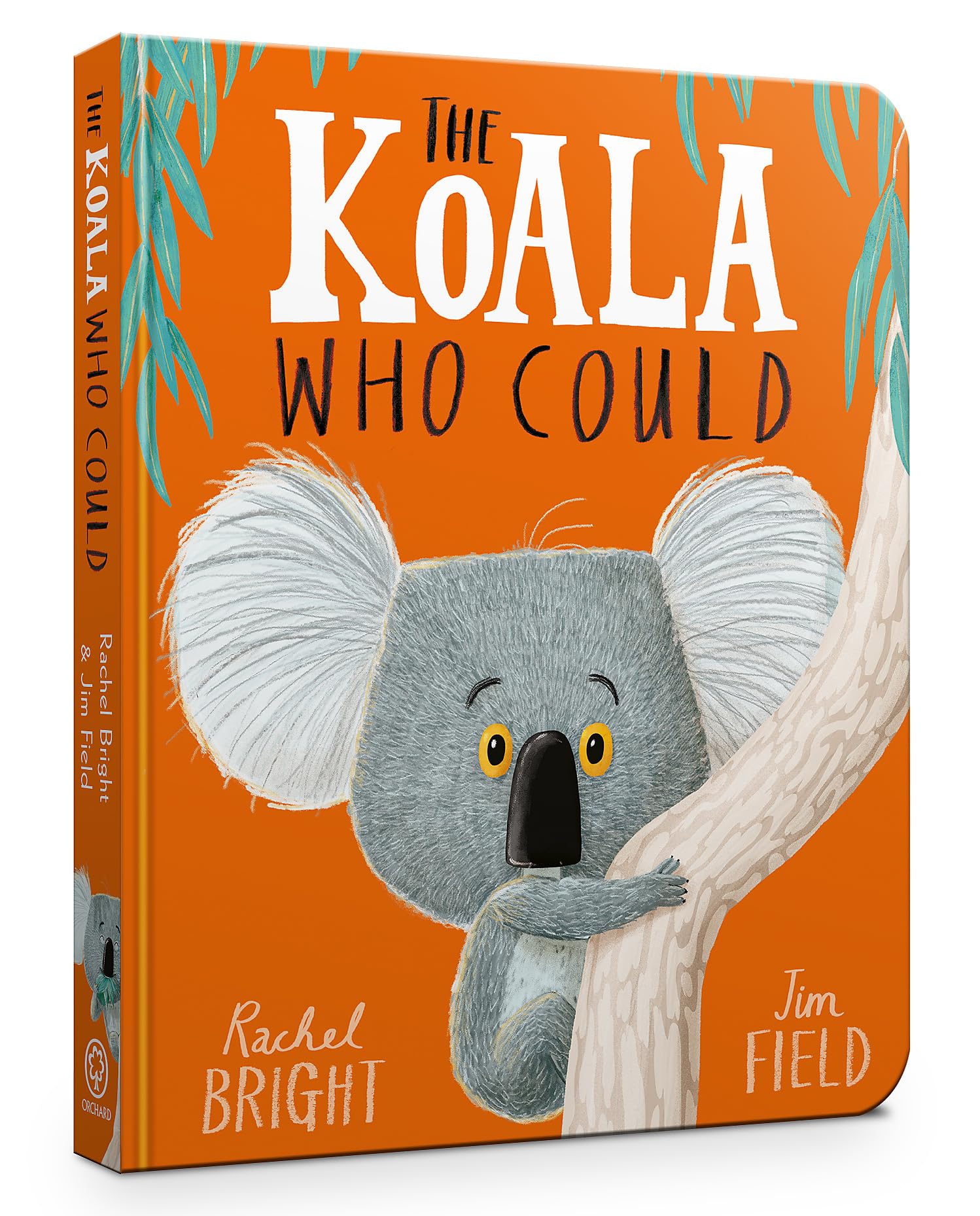 The Koala Who Could: From The World of Rachel Bright & Jim Field