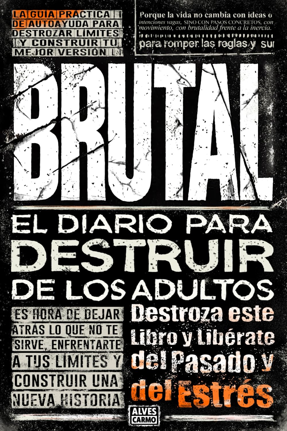 Libro: BRUTAL - El Diario para Destruir de los Adultos: La guía práctica de autoayuda para destrozar límites y construir tu mejor versión.