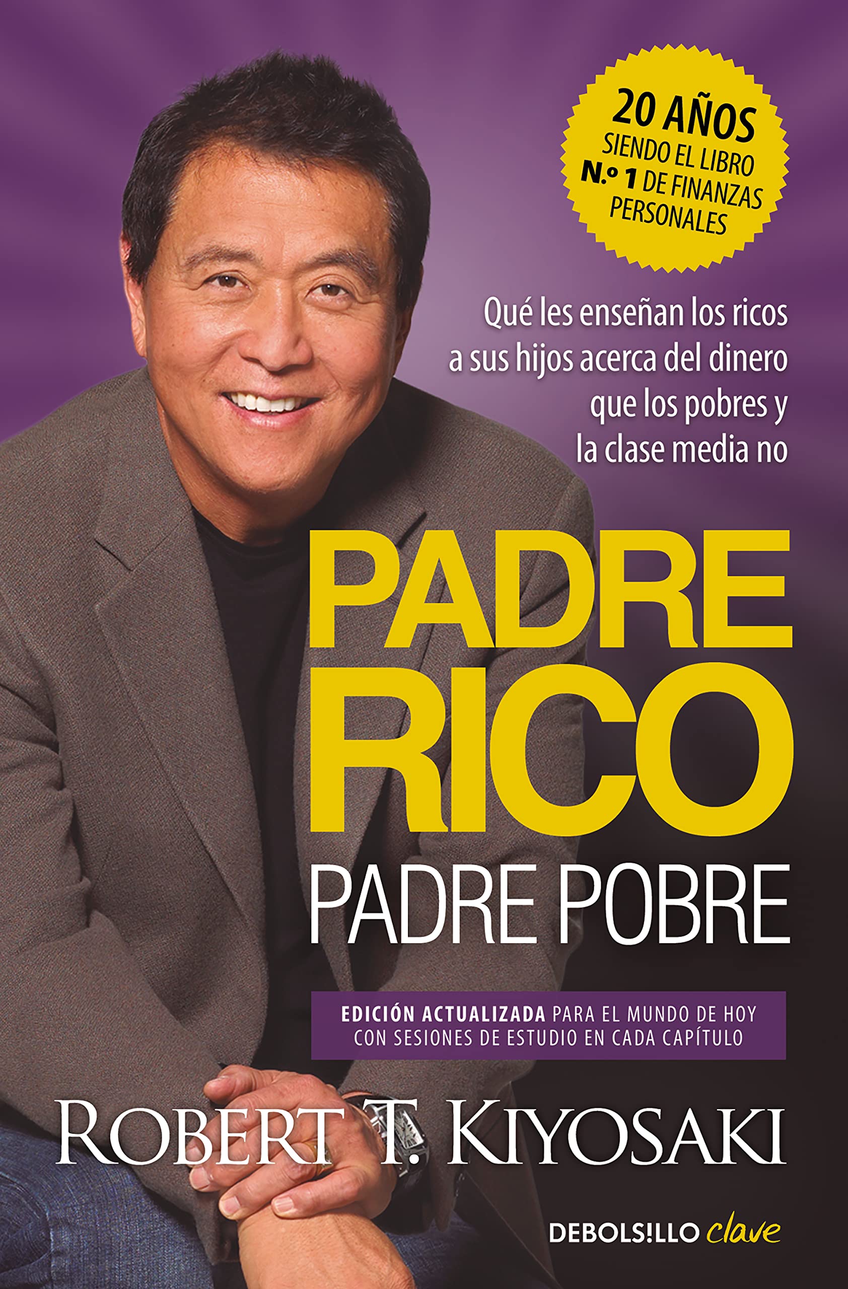 Padre Rico, padre Pobre (edición actualizada): Qué les enseñan los ricos a sus hijos acerca del dinero, ¡que los pobres y la clase media no!