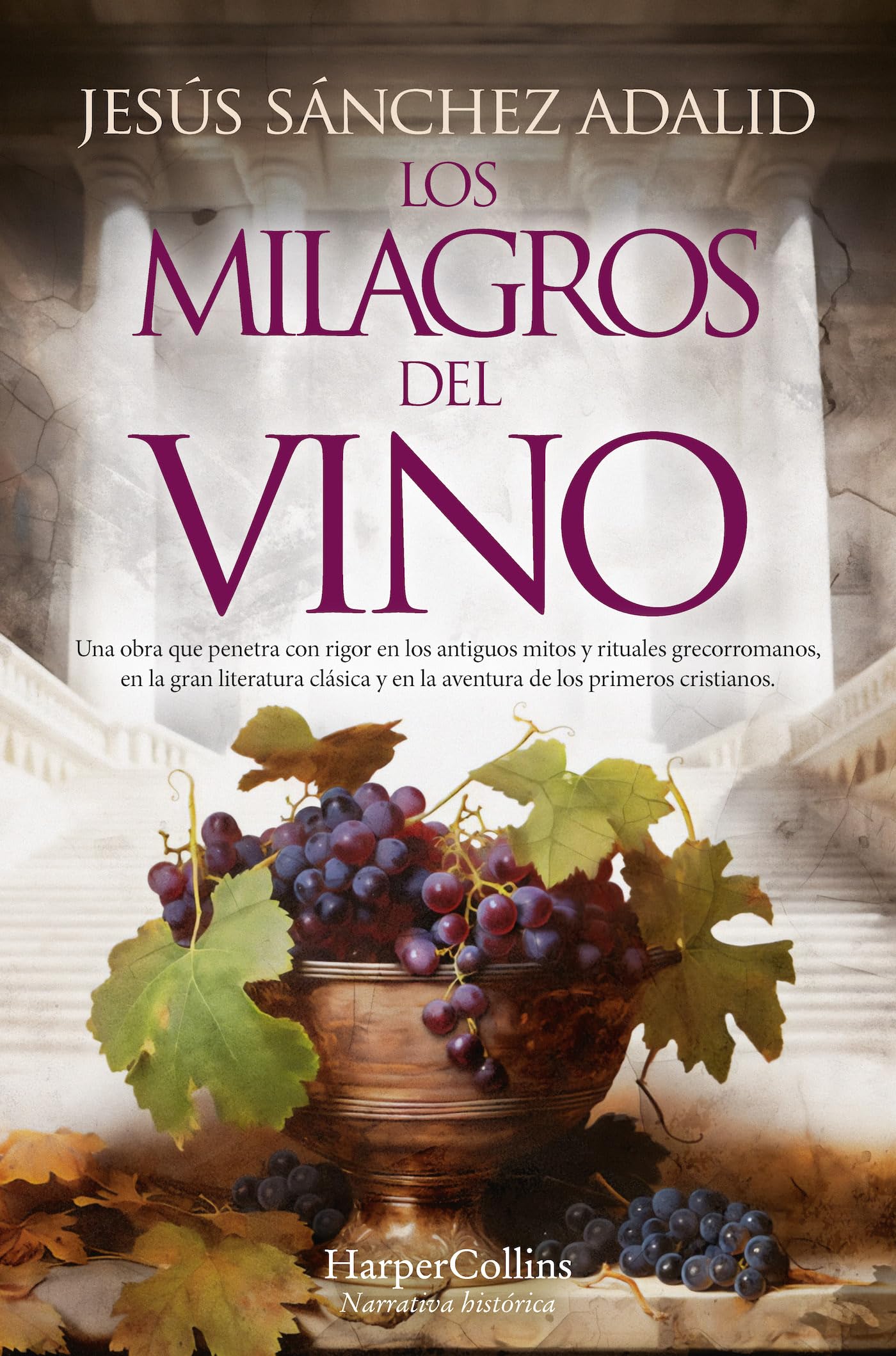 Libro: Los milagros del vino: Una obra que penetra con rigor en los antiguos mitos y rituales grecorromanos, en la gran literatura clásica y en la aventura de los primeros cristianos (HarperBolsillo)