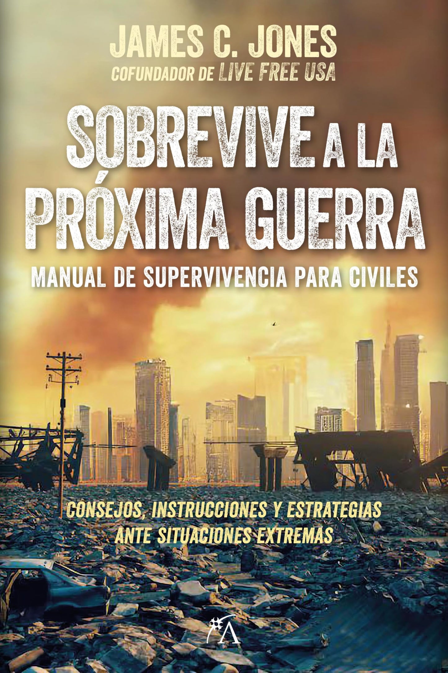 Libro: Sobrevive a la próxima guerra: Manual de supervivencia para civiles (Spanish Edition)