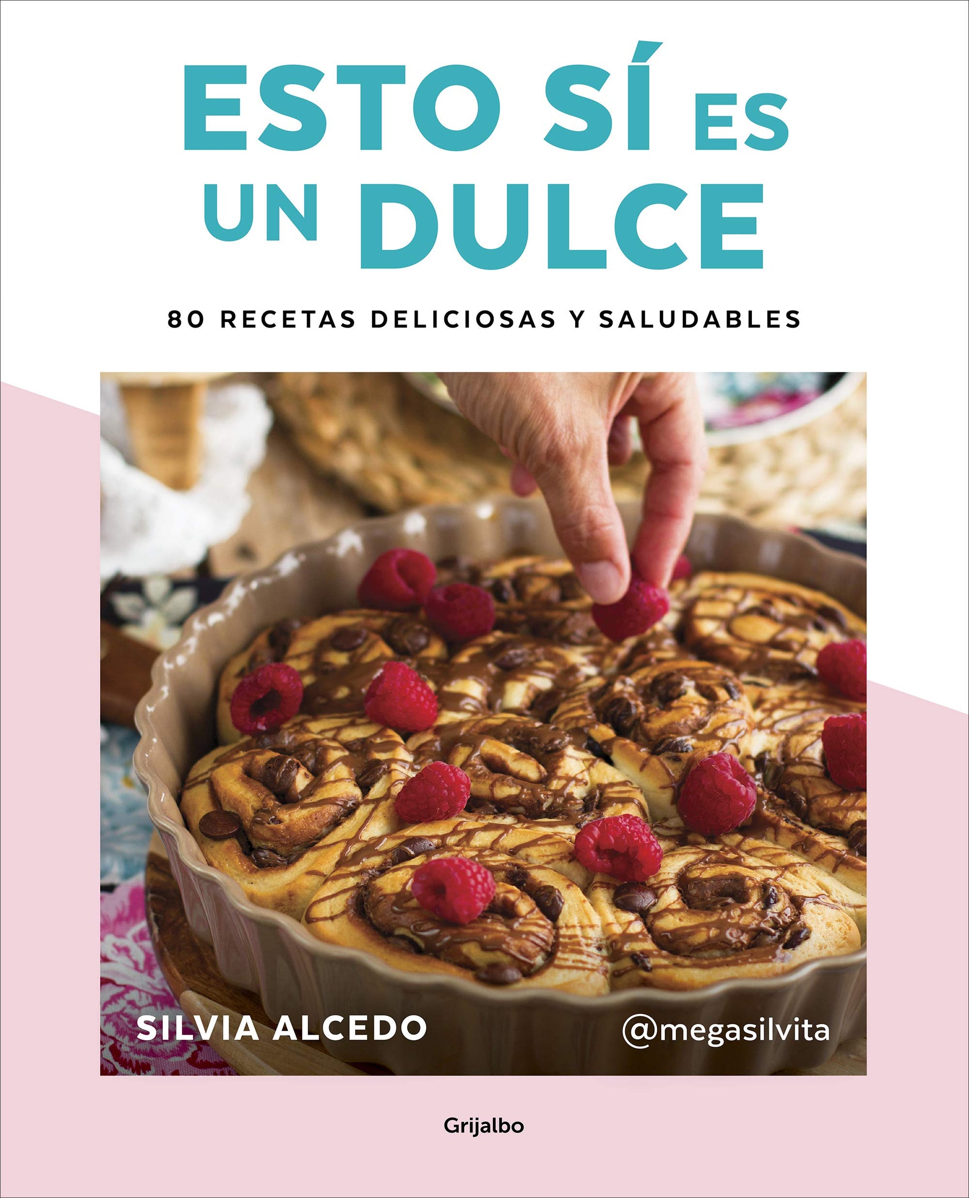 Libro: Esto sí es un dulce. 80 recetas deliciosas y saludables