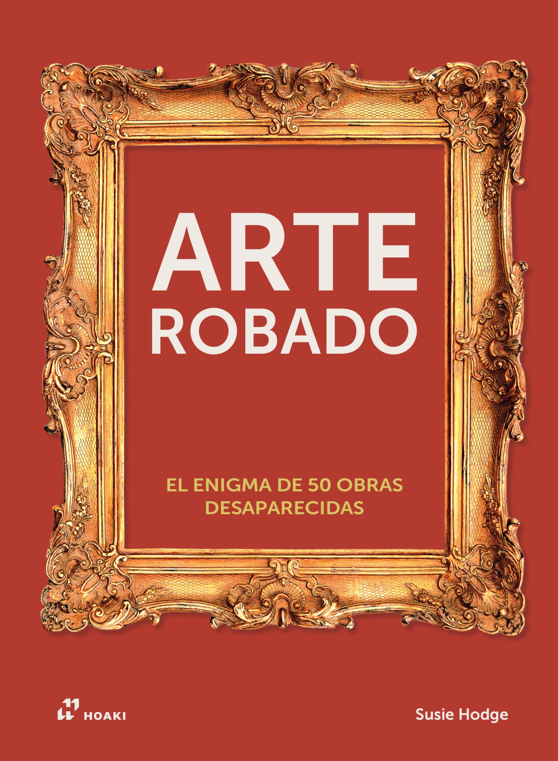 Libro: Arte robado: El enigma de 50 obras desaparecidas