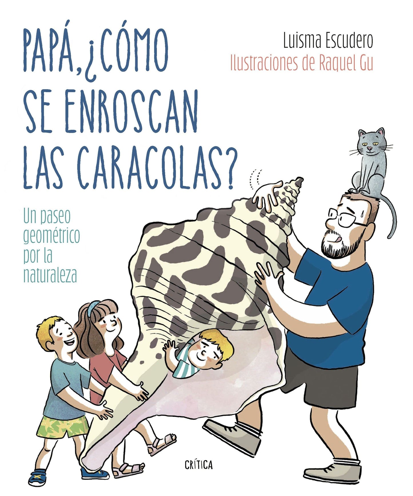 Libro: Papá, ¿cómo se enroscan las caracolas?: Un paseo geométrico por la naturaleza (Drakontos)