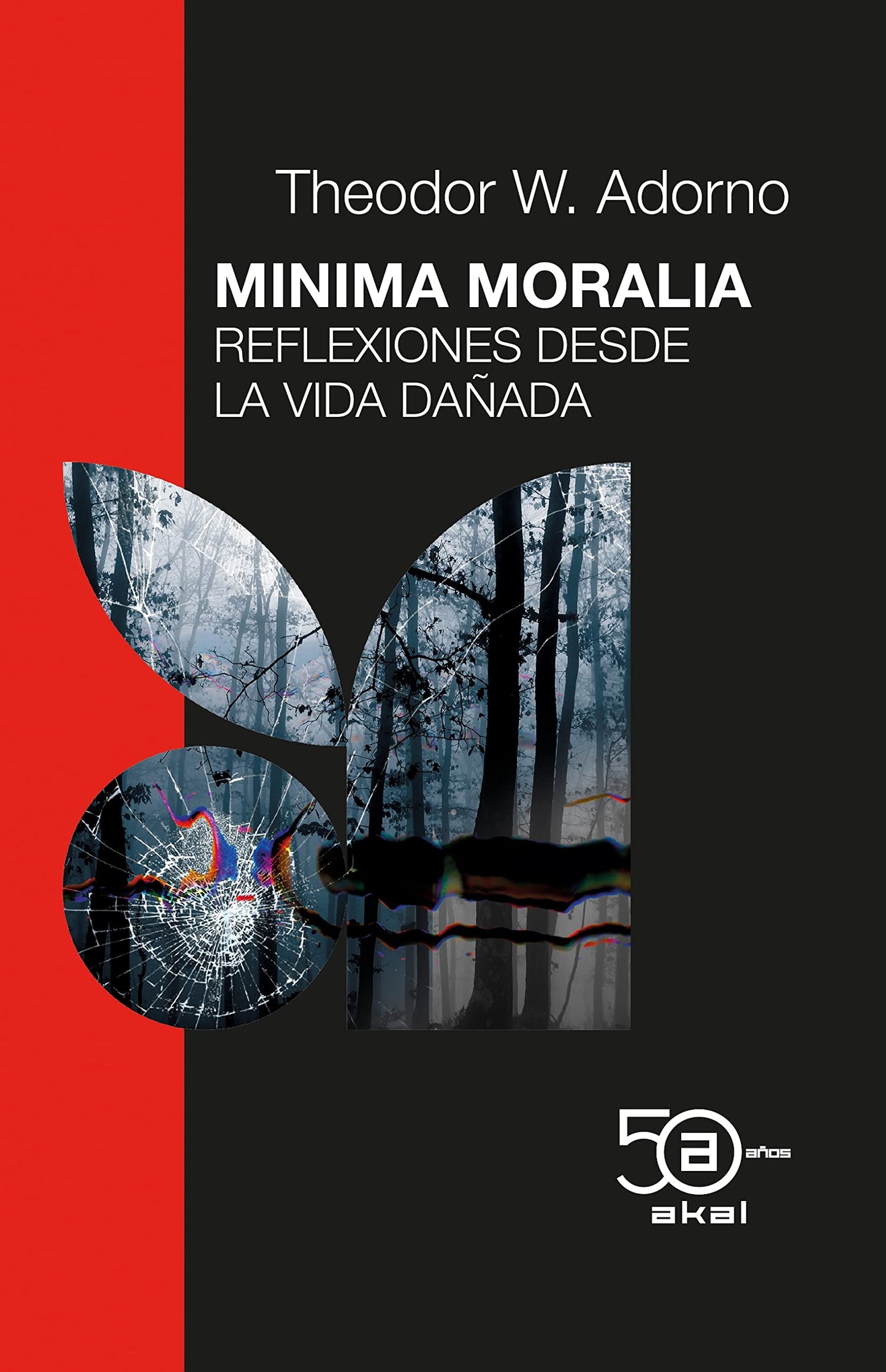 Libro: Minima moralia: Reflexiones desde la vida dañada: 3 (50 Aniversario Akal)