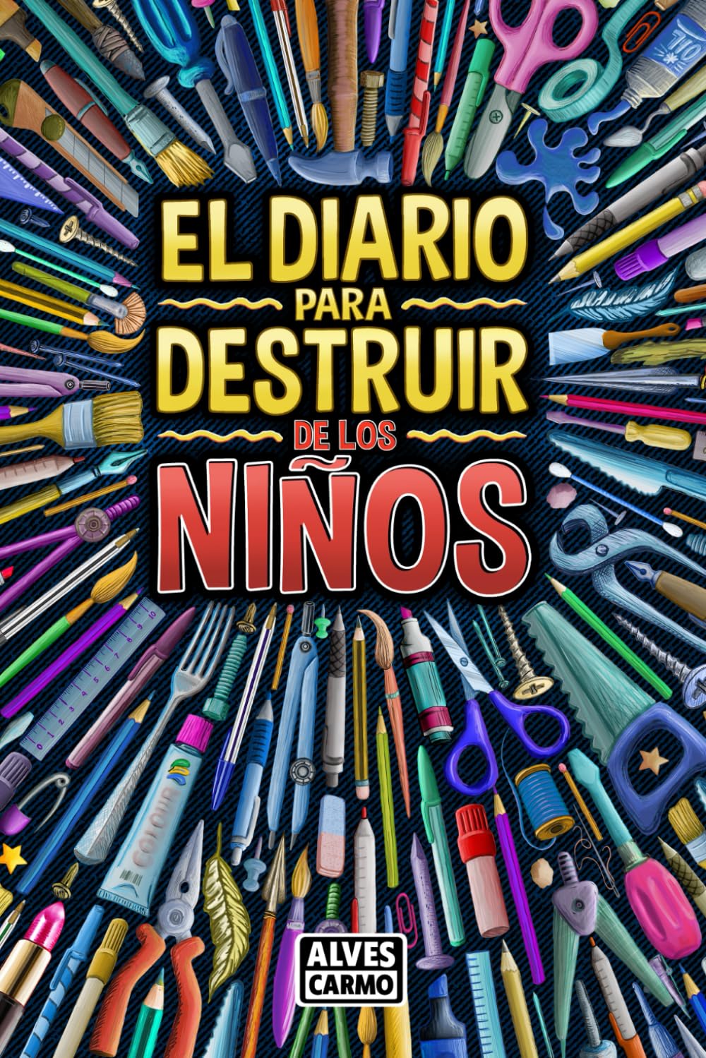 Libro: El Diario para Destruir de los Niños: Actividades interactivas, divertidas y educativas para pasar el tiempo.