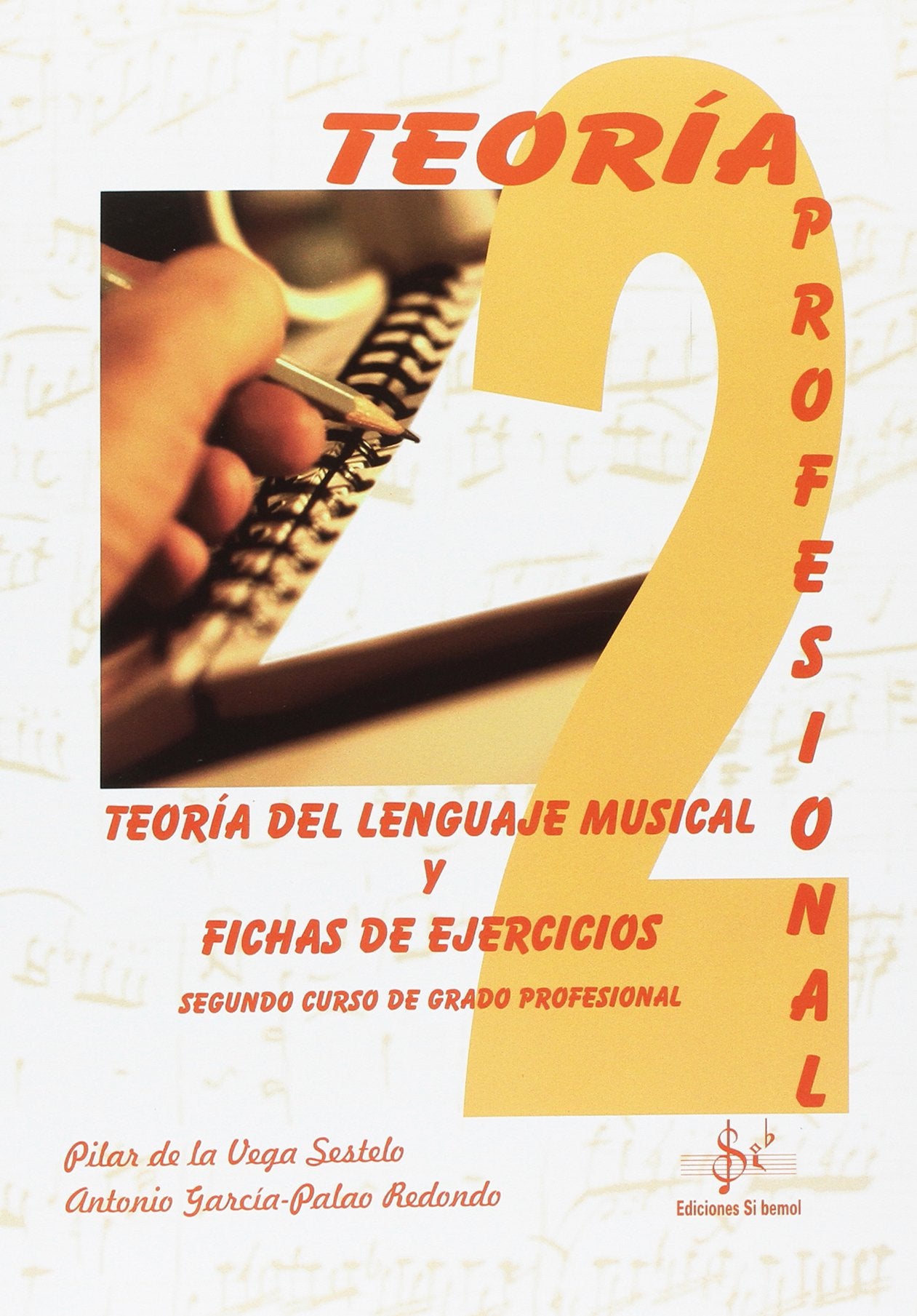 Libro: TEORIA DEL LENGUAJE MUSICAL Y FICHAS DE EJERCICIOS: SEGUNDO CURSO DE GRADO PROFESIONAL