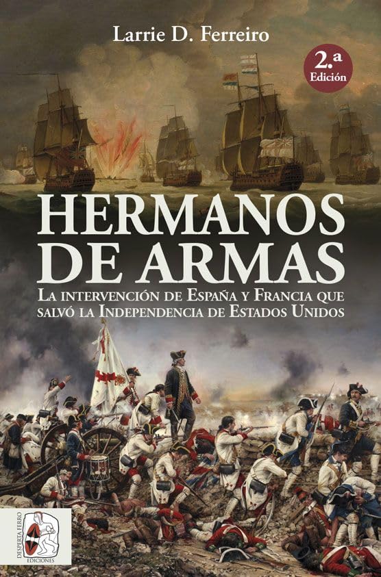 Libro: Hermanos de armas: La intervención de España y Francia que salvó la Independencia de Estados Unidos