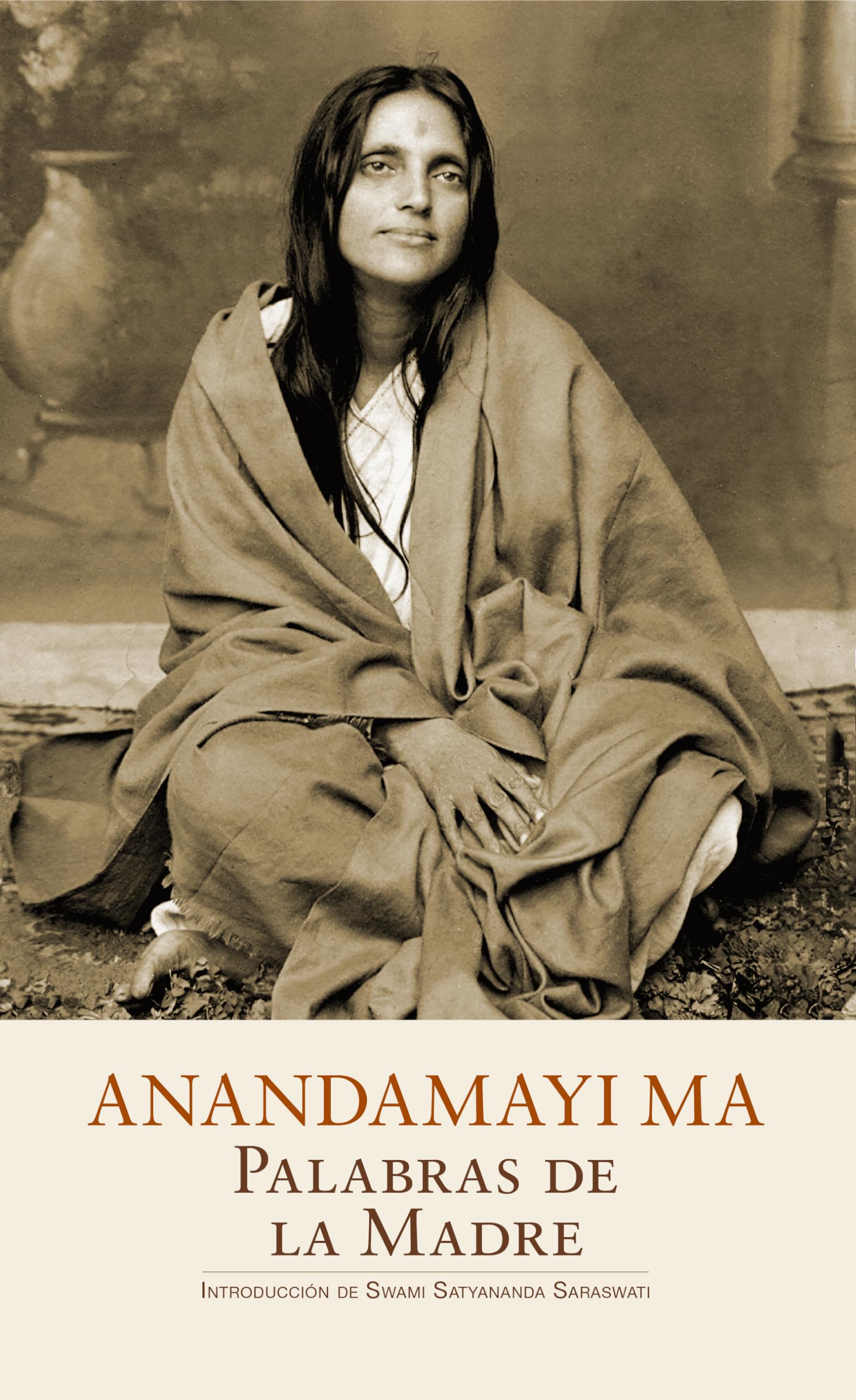 Libro: Anandamayi Ma. Palabras de la Madre