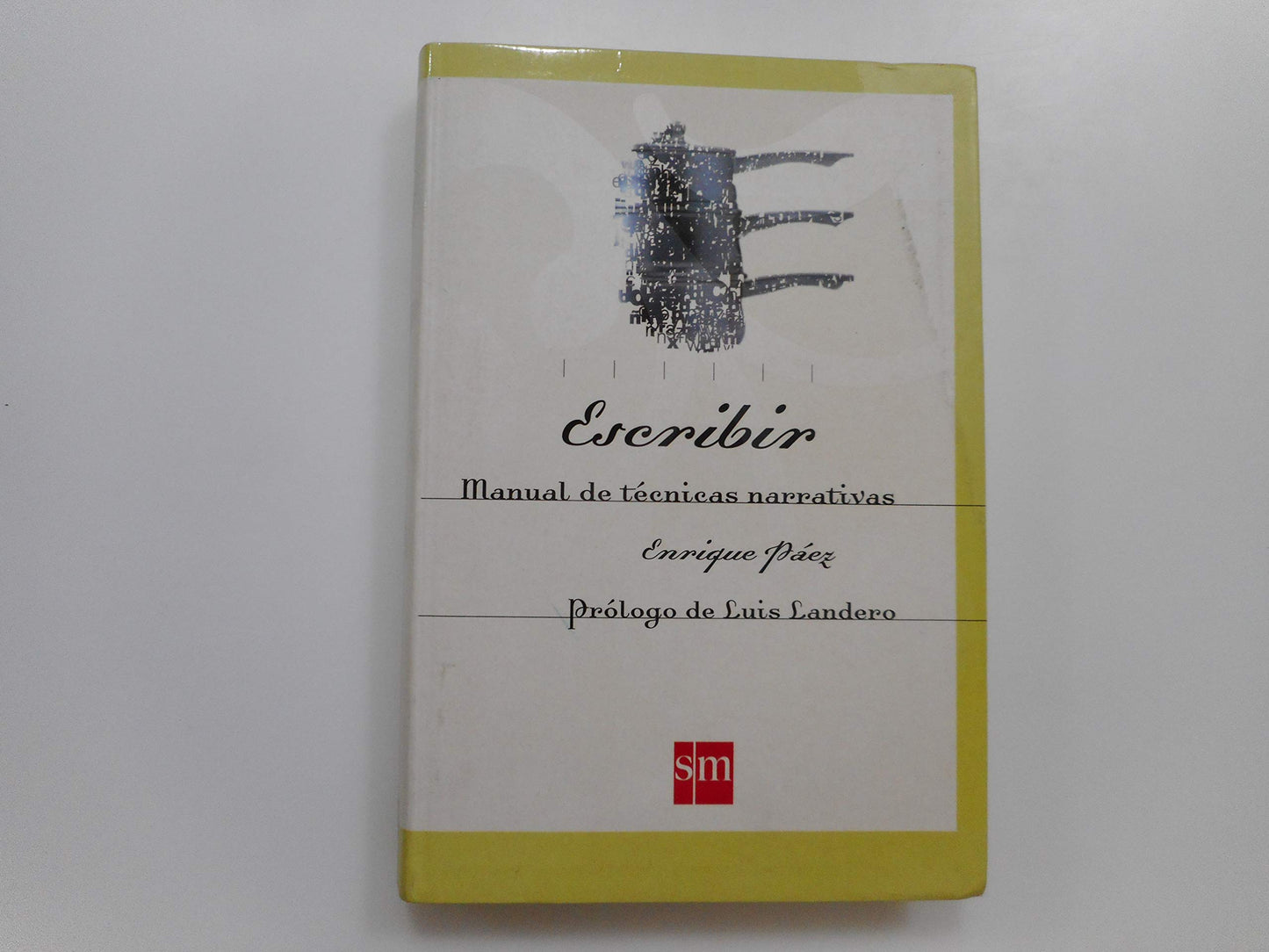 Libro: Escribir / Writing: Manual de tecnicas narrativas / Narrative Techniques Guide