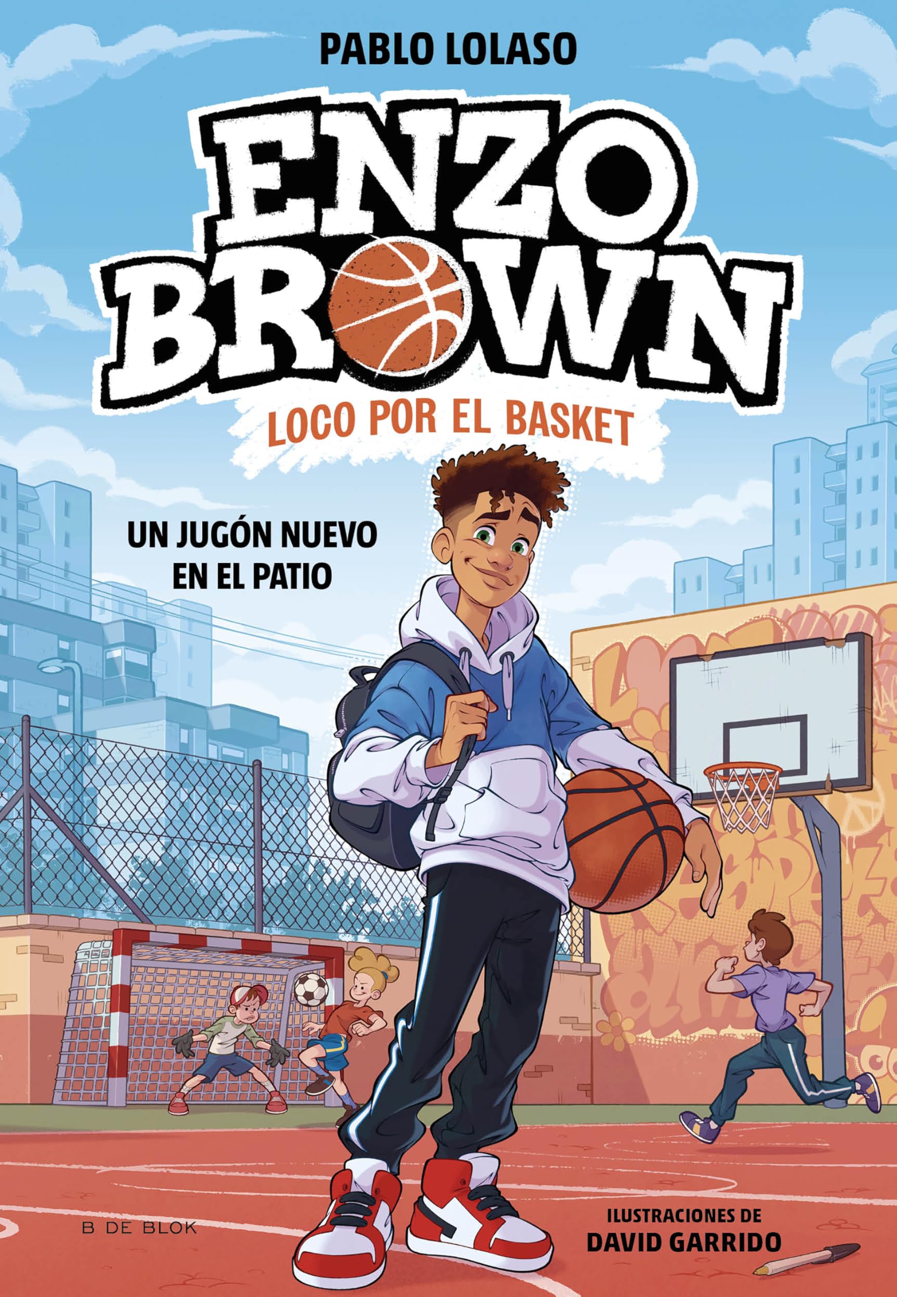 Enzo Brown: loco por el basket 1 - Un jugón nuevo en el patio (Libros de deportes)