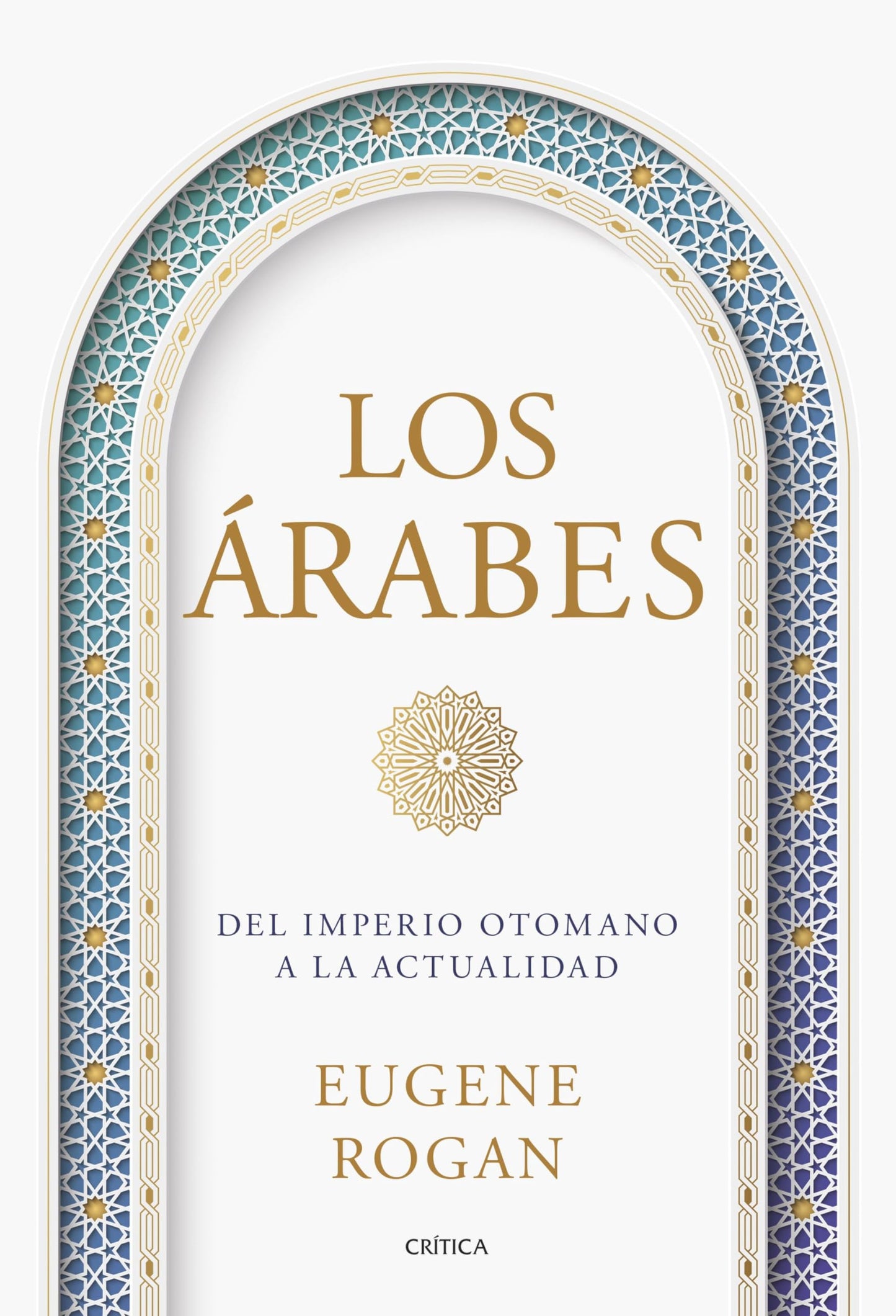 Libro: Los árabes: Del imperio otomano a la actualidad (Serie Mayor)
