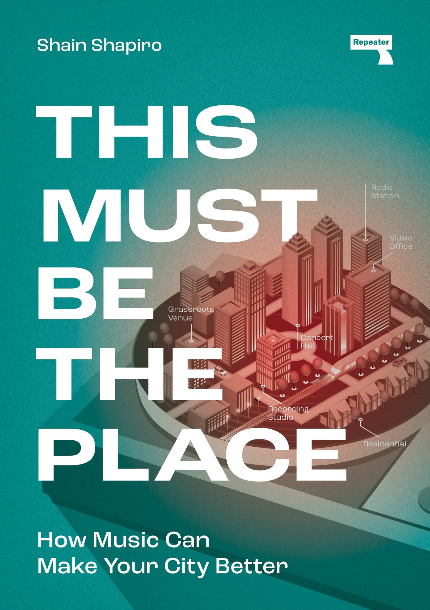 Libro: This Must Be the Place: How Music Can Make Your City Better