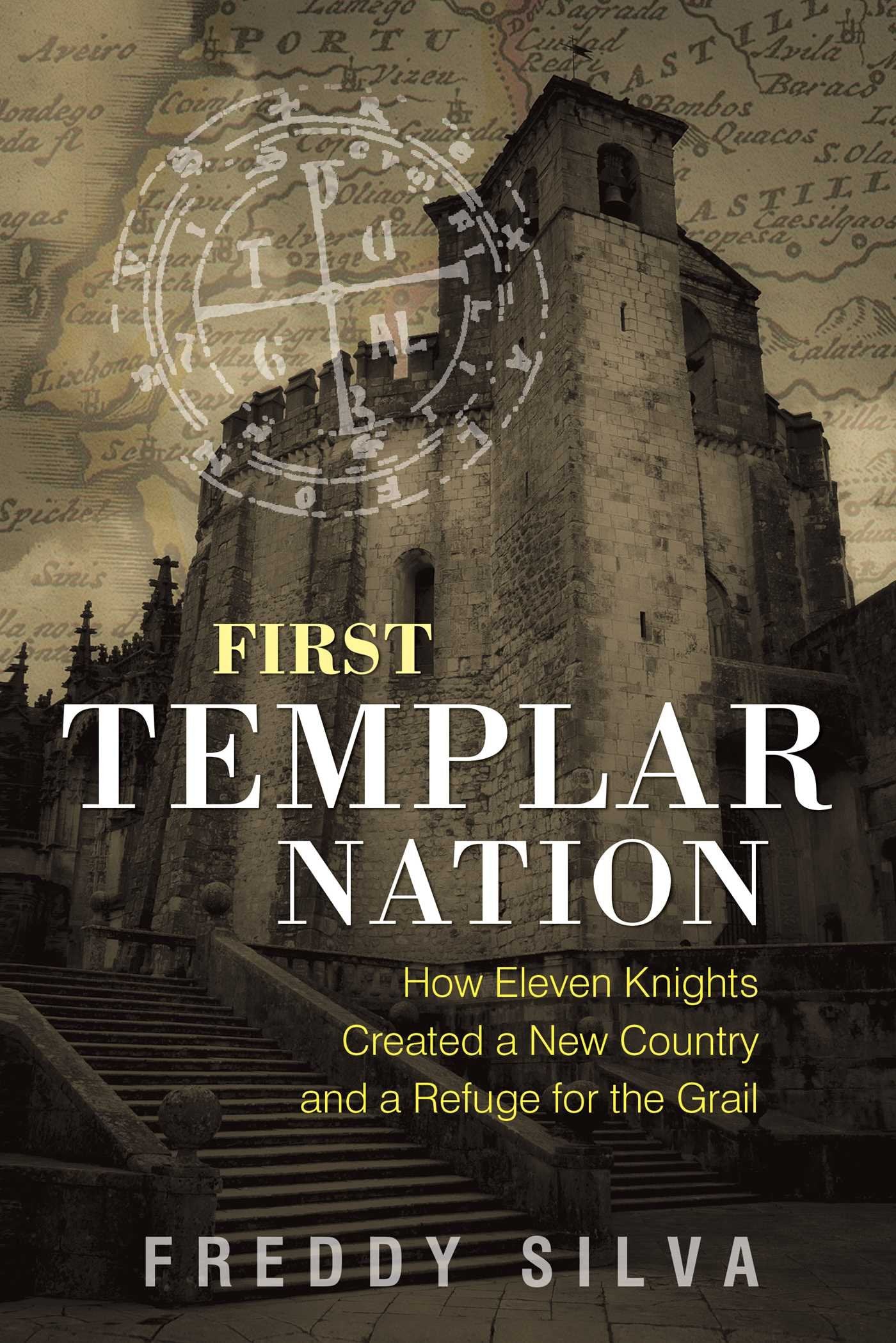 Libro: First Templar Nation: How Eleven Knights Created a New Country and a Refuge for the Grail
