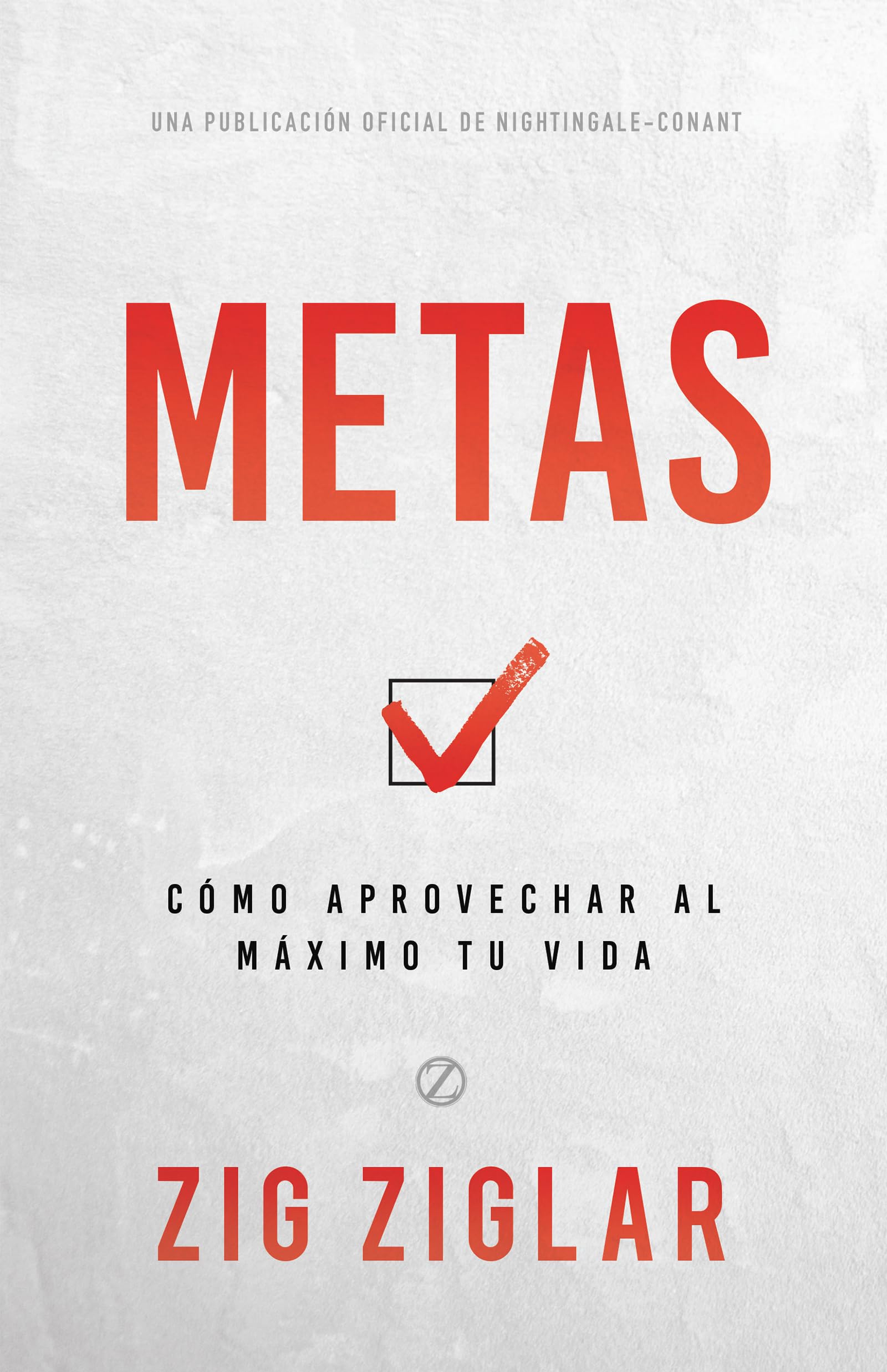 Libro: Metas: Cómo Aprovechar Al Máximo Tu Vida (An Official Nightingale-Conant Publication) (Spanish Edition)