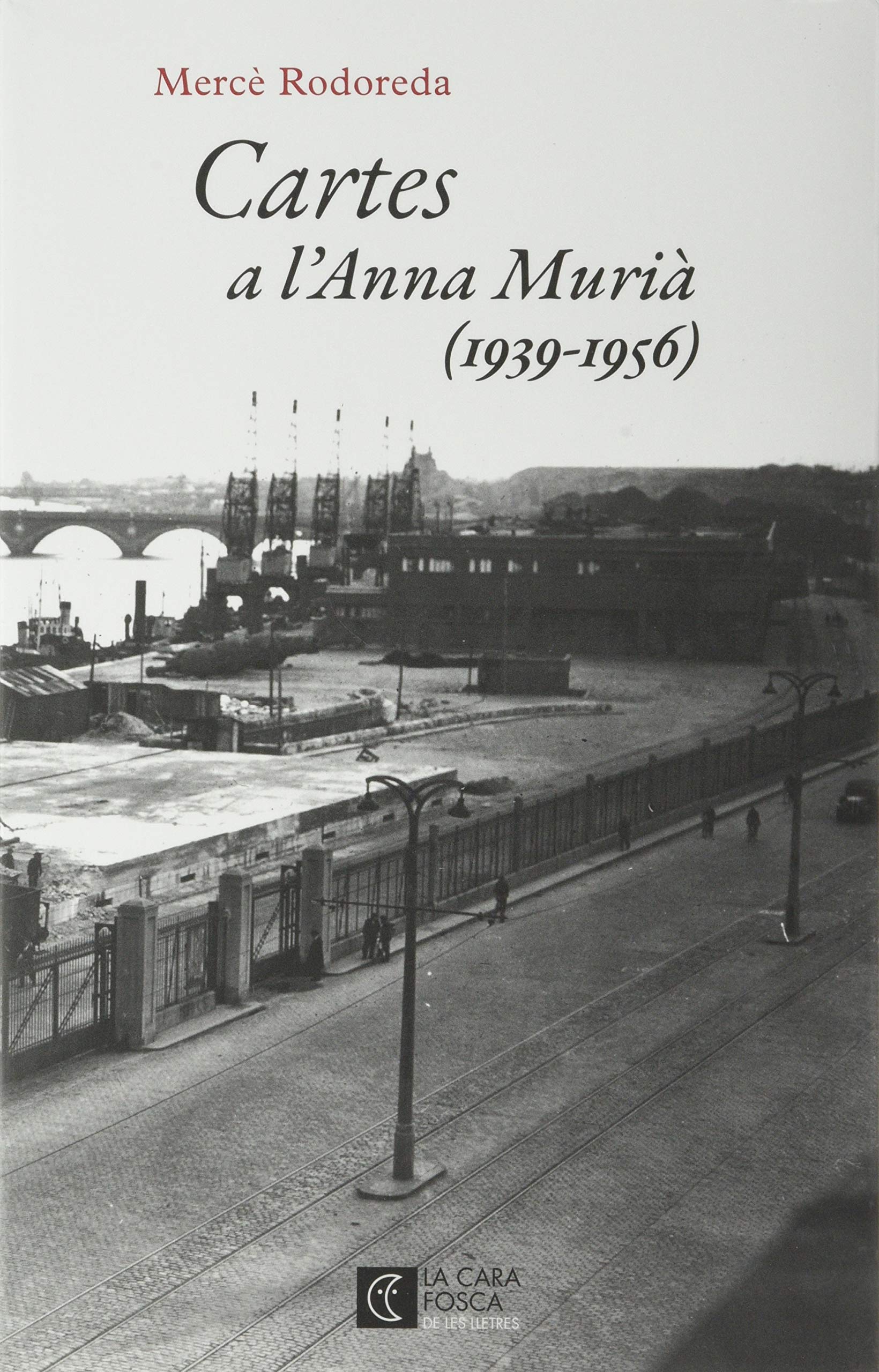 Libro: Cartes a l'Anna Murià: 8 (La Cara Fosca de les Lletres)