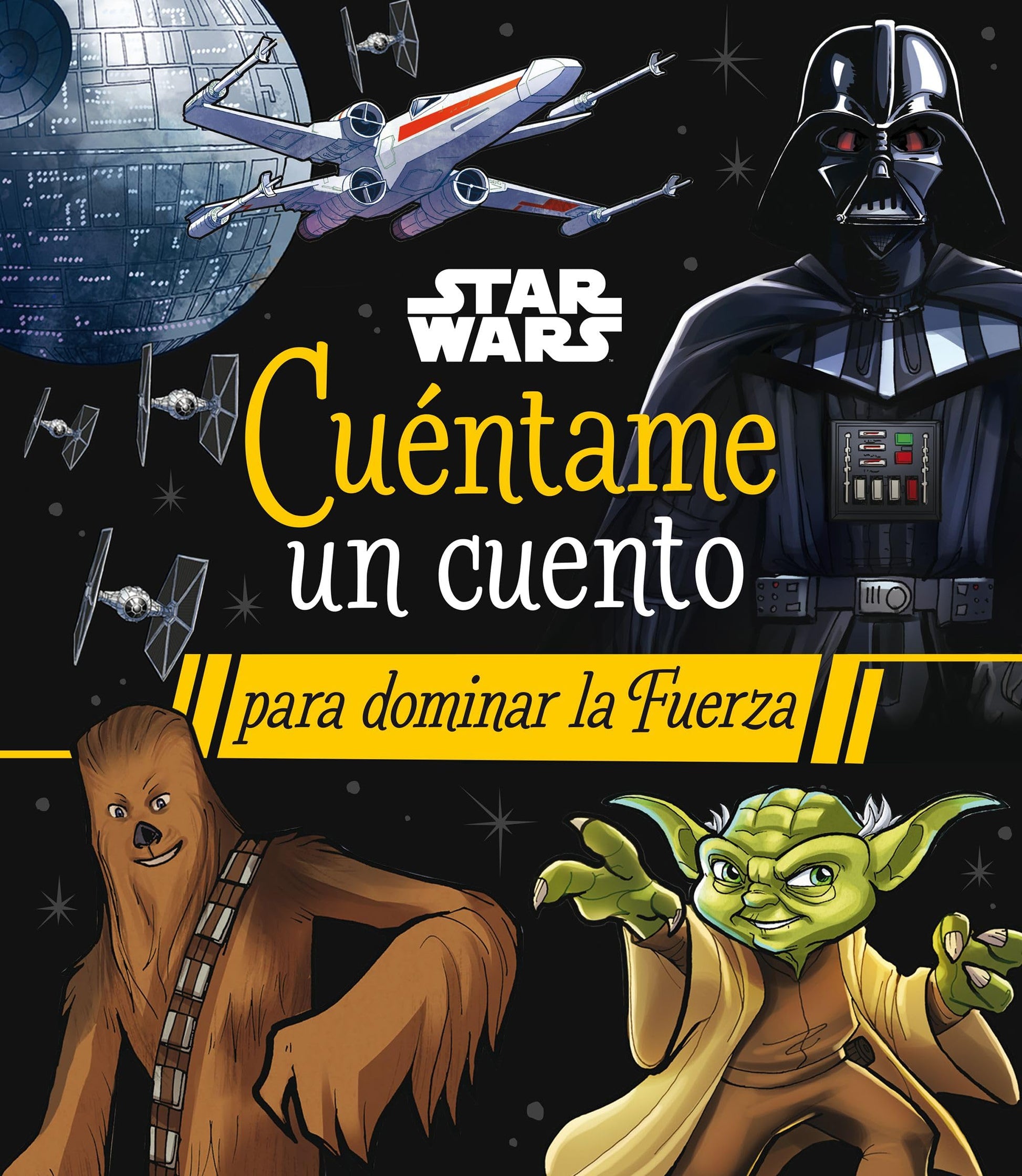 Libro: Star Wars. Cuéntame un cuento para dominar la Fuerza