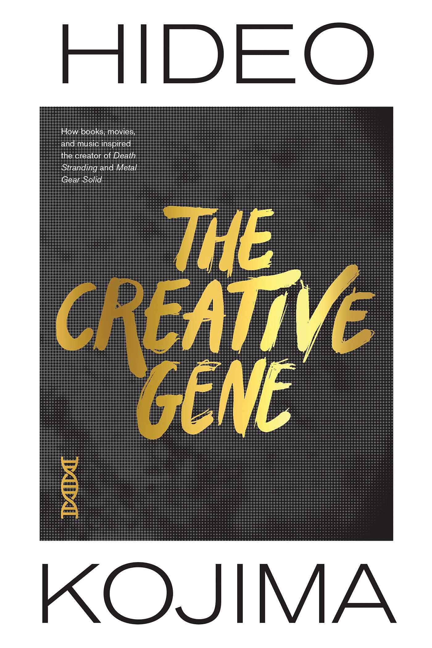 Libro: The Creative Gene: How books, movies, and music inspired the creator of Death Stranding: How books, movies, and music inspired the creator of Death Stranding and Metal Gear Solid