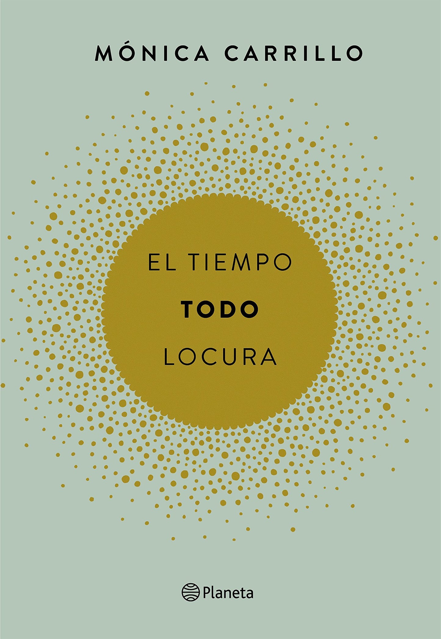Libro: El tiempo. Todo. Locura (Planeta)