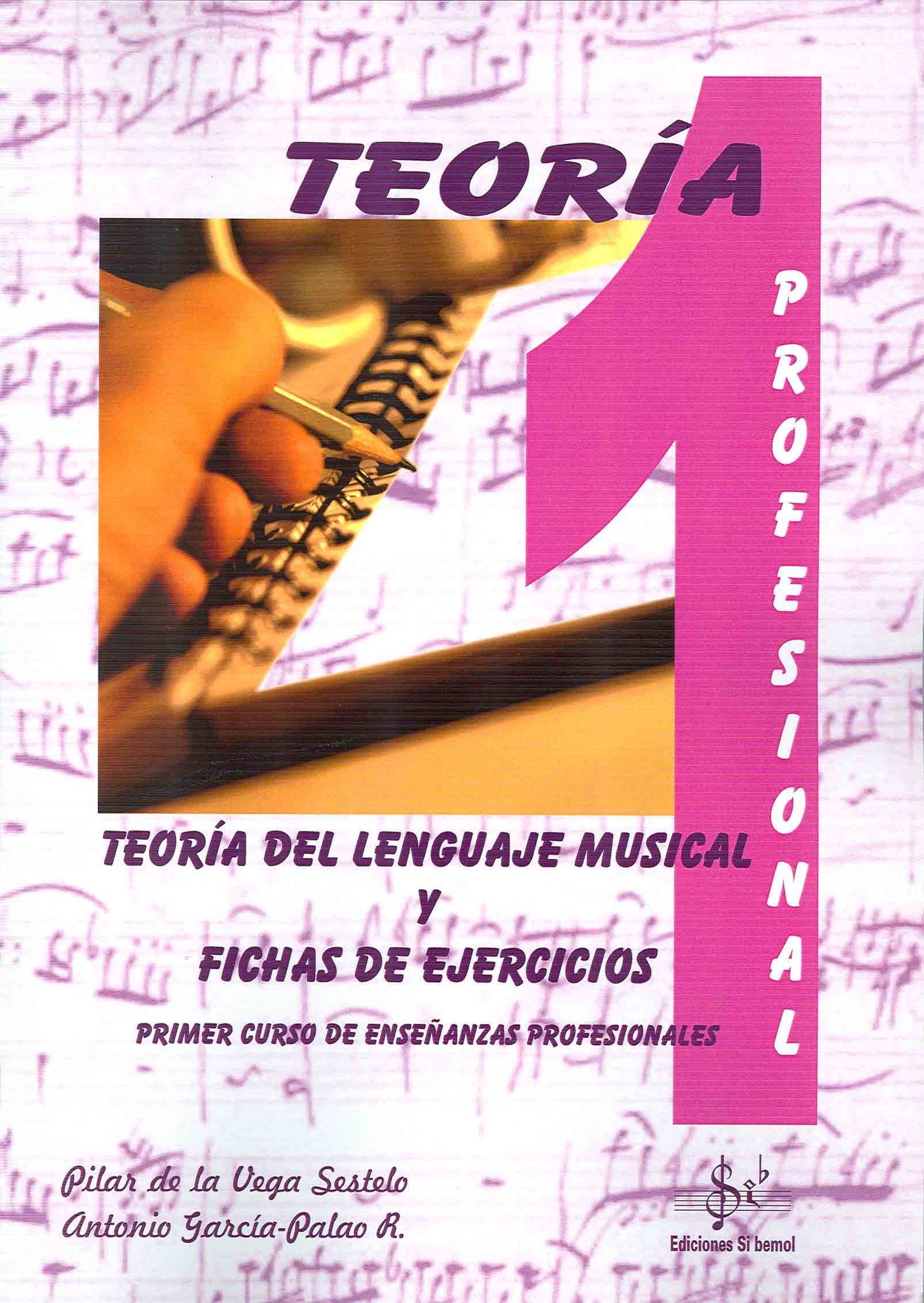 Libro: TEORÍA DEL LENGUAJE MUSICAL Y FICHAS DE EJERCICIOS: PRIMER CURSO DE ENSEÑANZAS PROFESIONALES