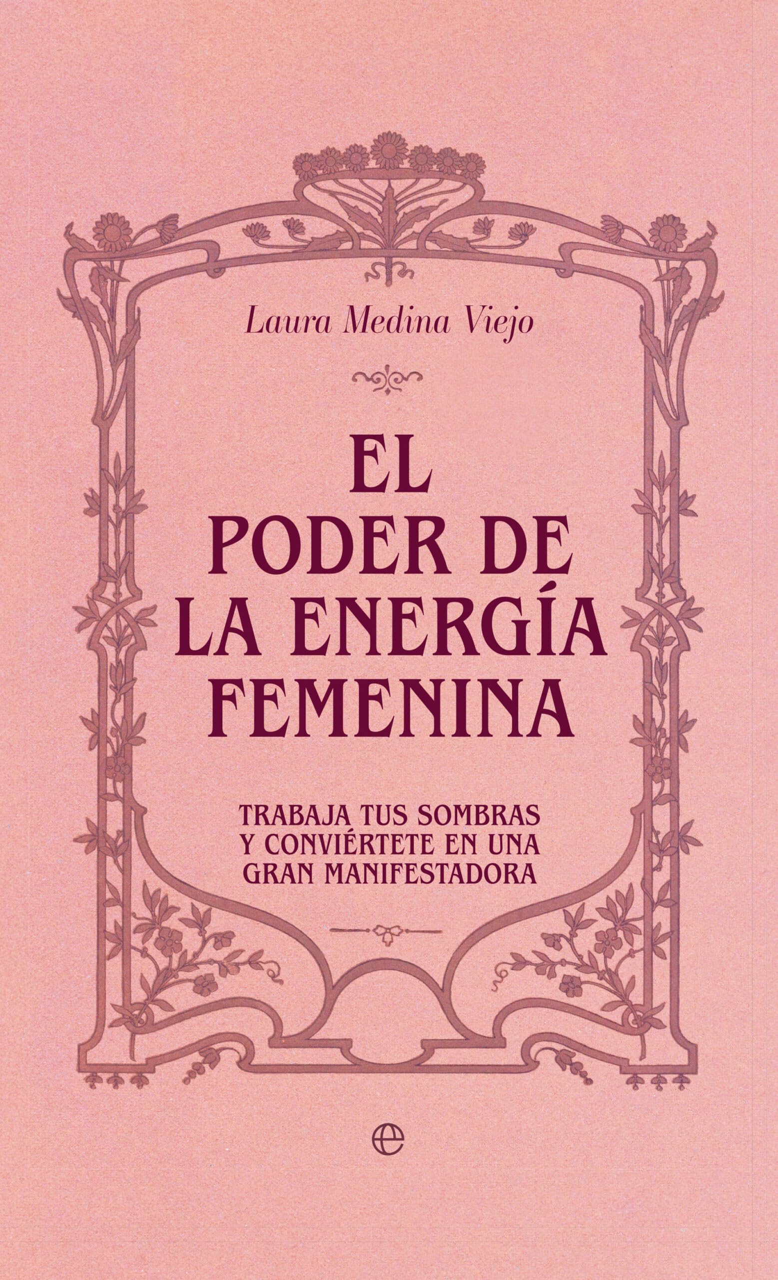 Libro: El poder de la energía femenina: Trabaja tus sombras y conviértete en una perfecta manifestadora