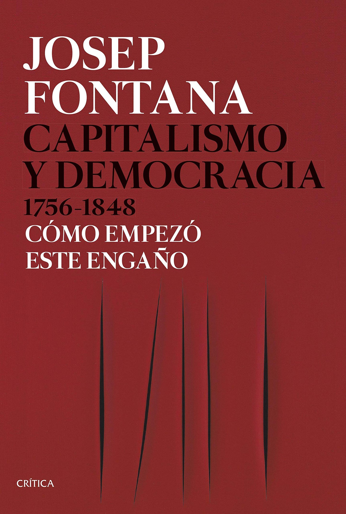 Libro: Capitalismo y democracia 1756-1848: Cómo empezó este engaño