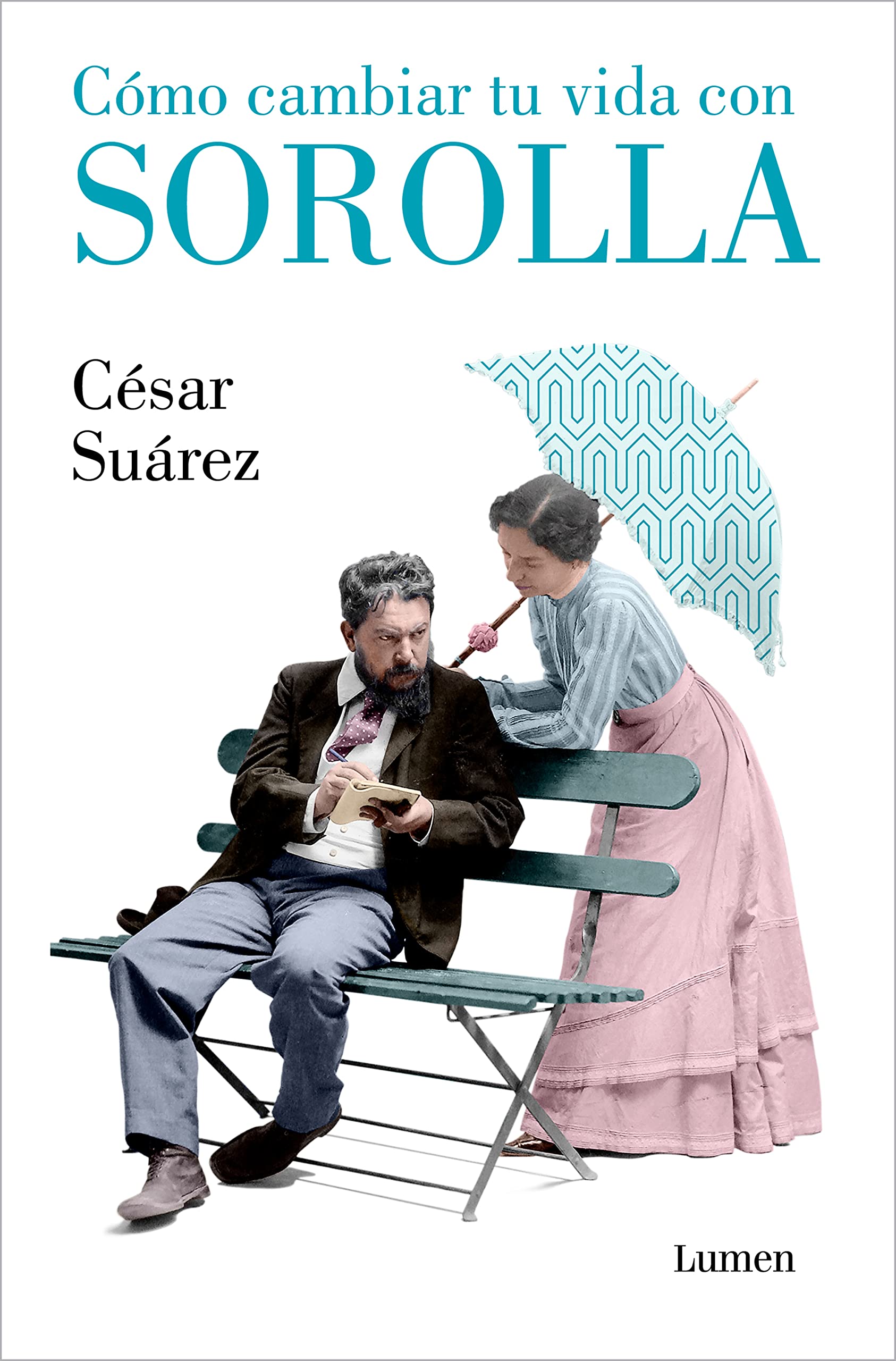 Libro: Cómo cambiar tu vida con Sorolla / How to Change Your Life with Sorolla (Spanish Edition)