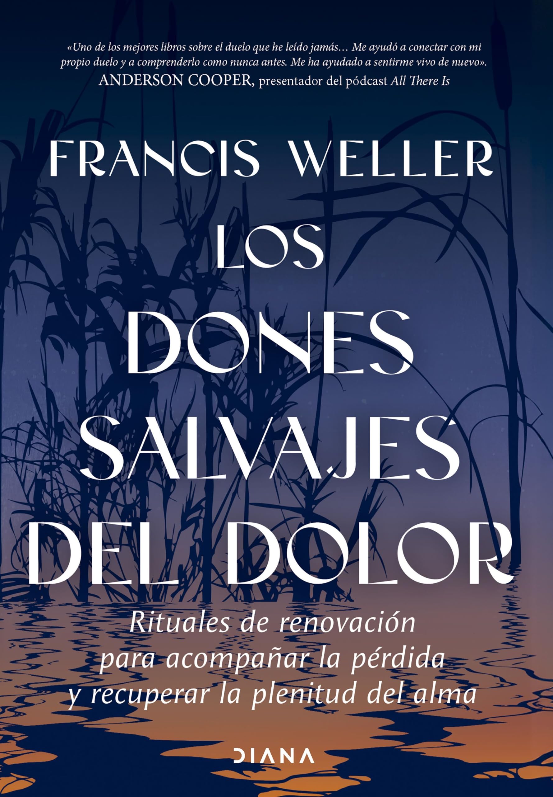 Libro: Los dones salvajes del dolor: Rituales de renovación para acompañar la pérdida y recuperar la plenitud del alma