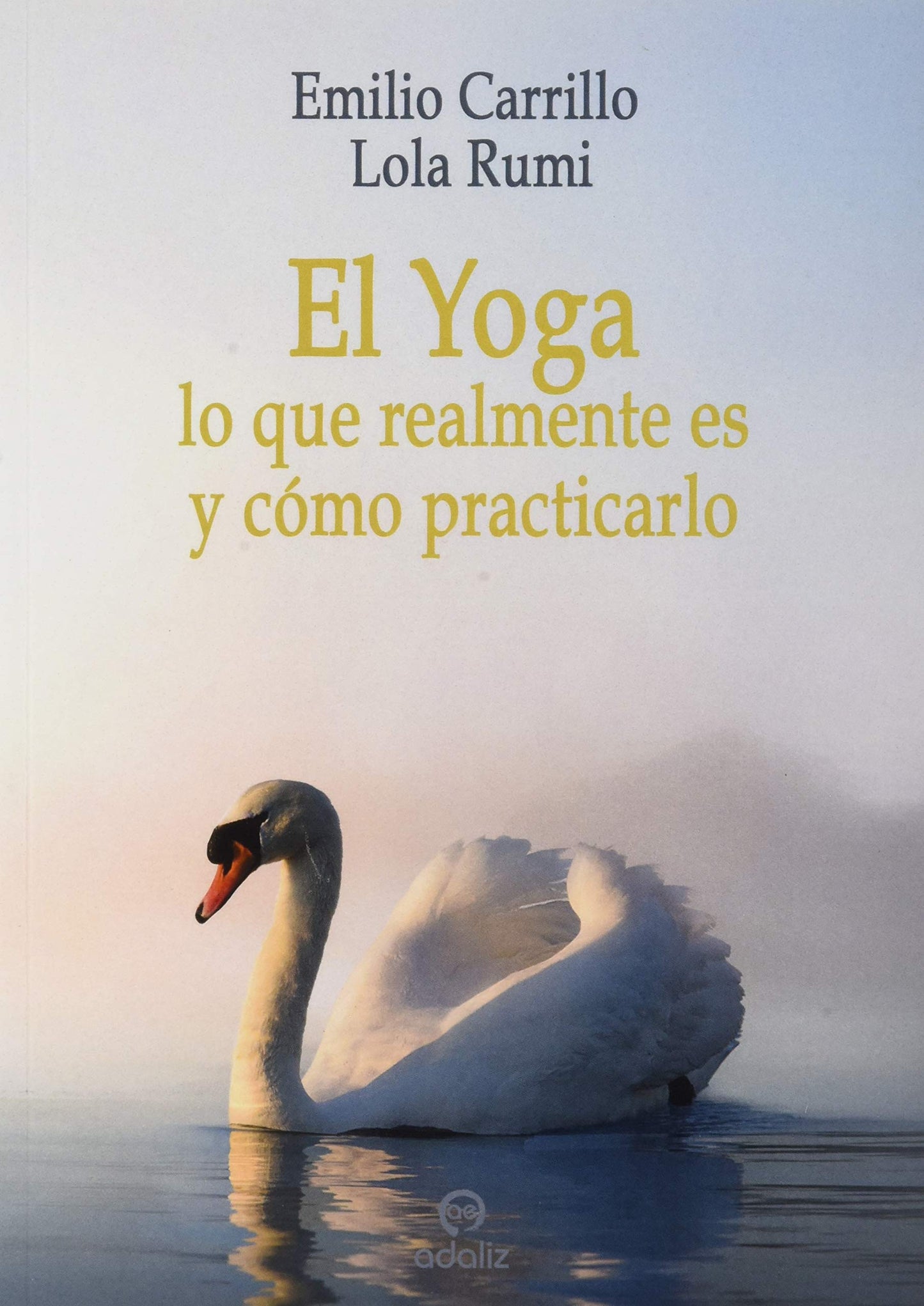 Libro: El Yoga: lo que realmente es y cómo practicarlo