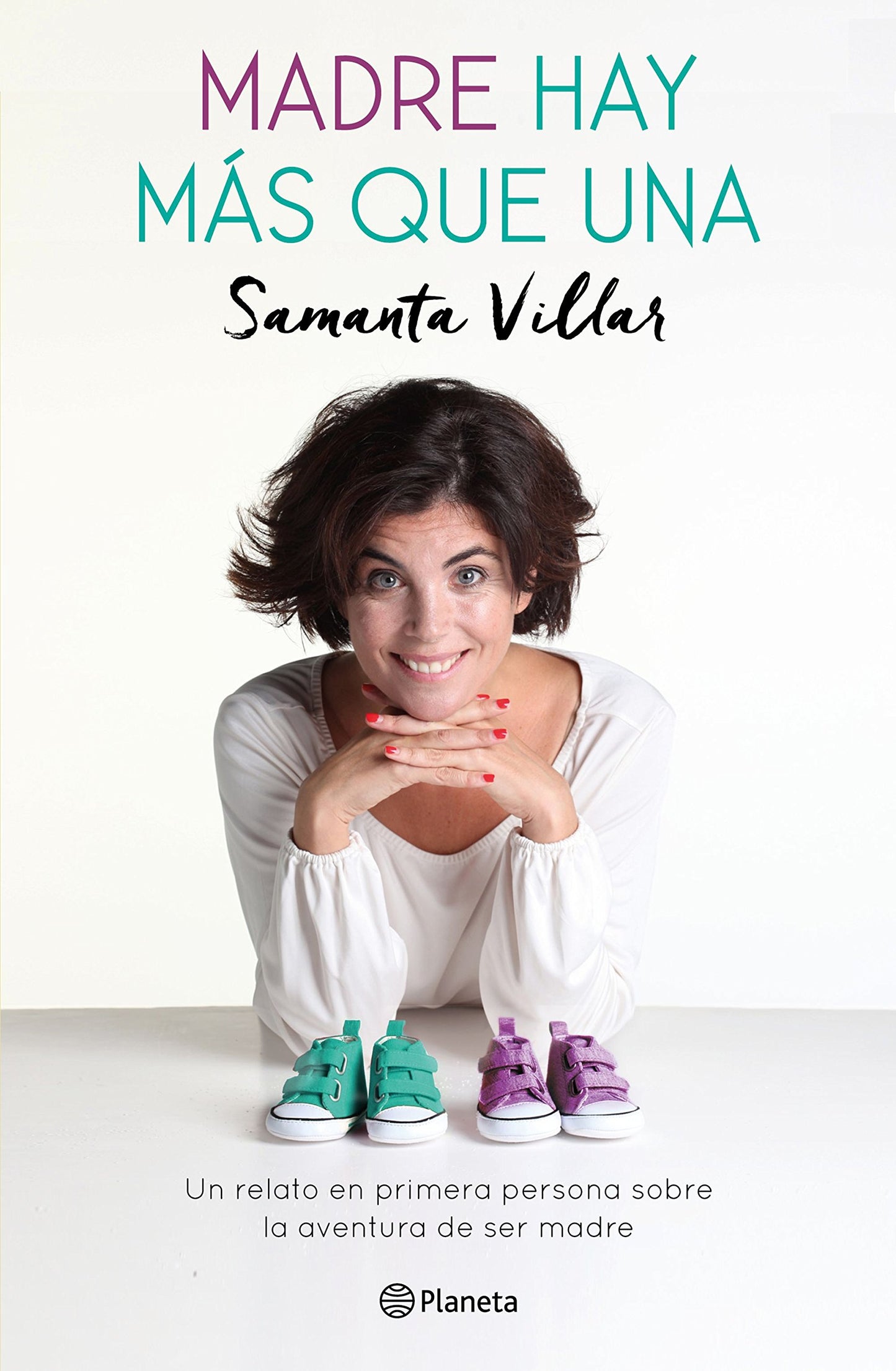 Libro: Madre hay más que una: Un relato en primera persona sobre la aventura de la maternidad
