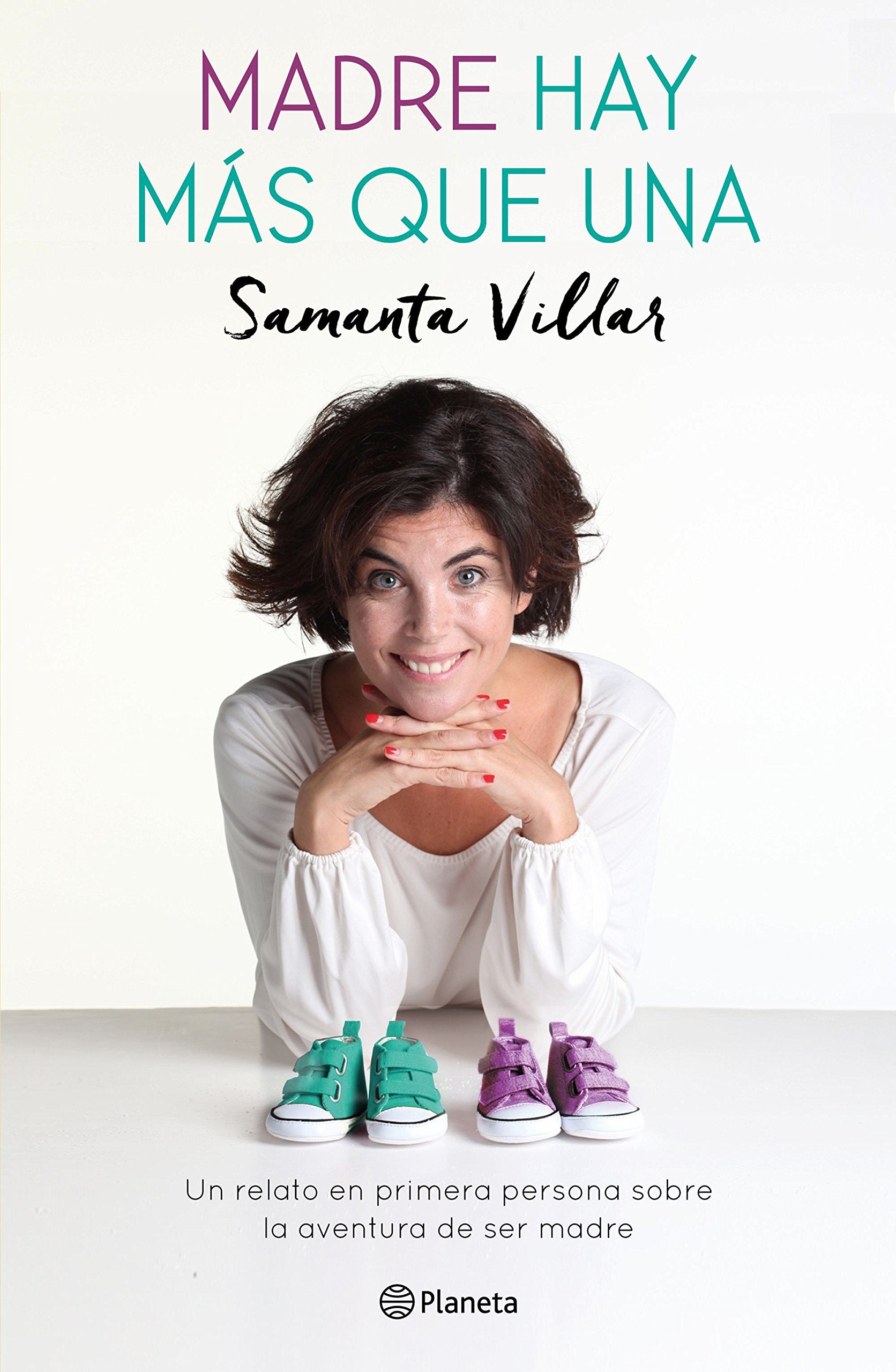 Libro: Madre hay más que una: Un relato en primera persona sobre la aventura de la maternidad
