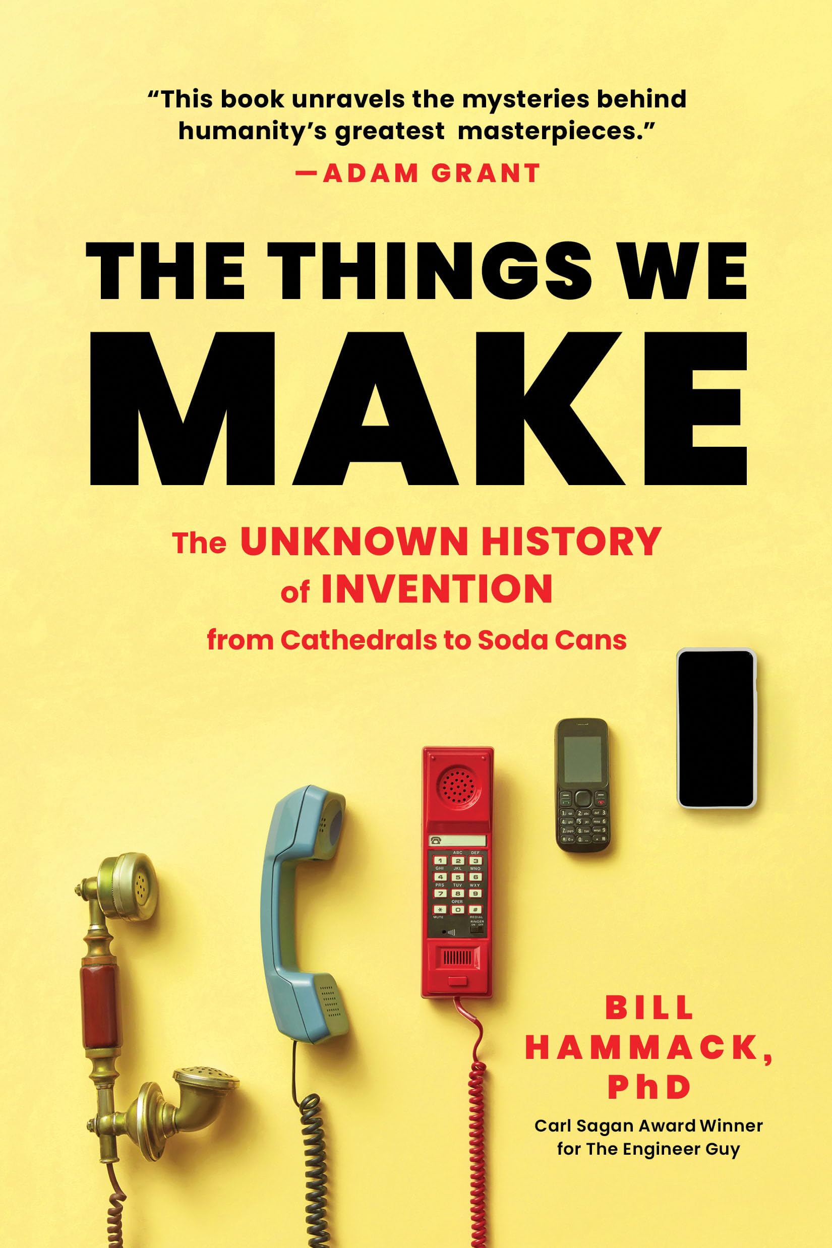 Libro: The Things We Make: The Unknown History of Invention from Cathedrals to Soda Cans