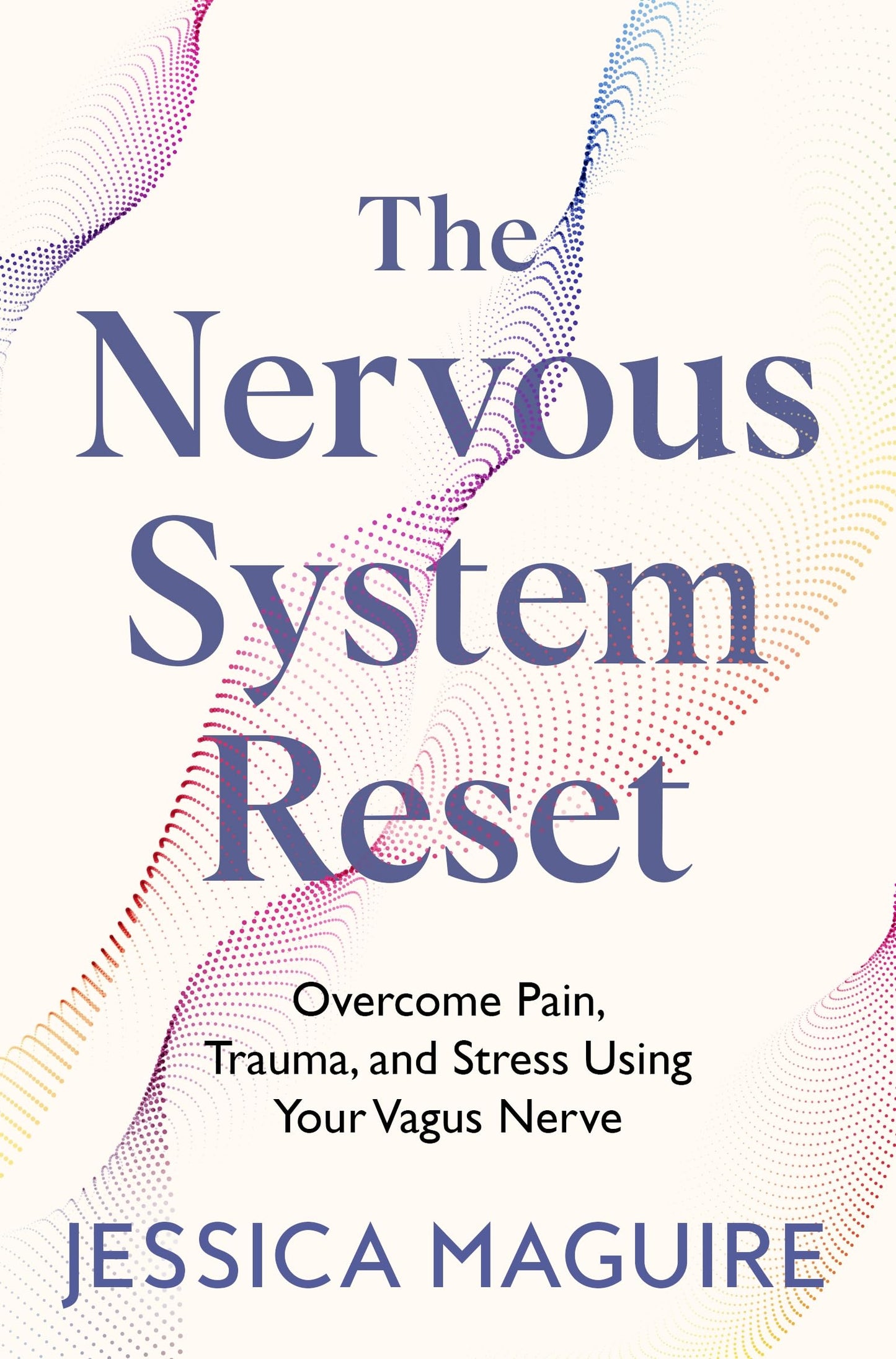 Libro: The Nervous System Reset: Overcome Pain, Trauma and Stress Using Your Vagus Nerve