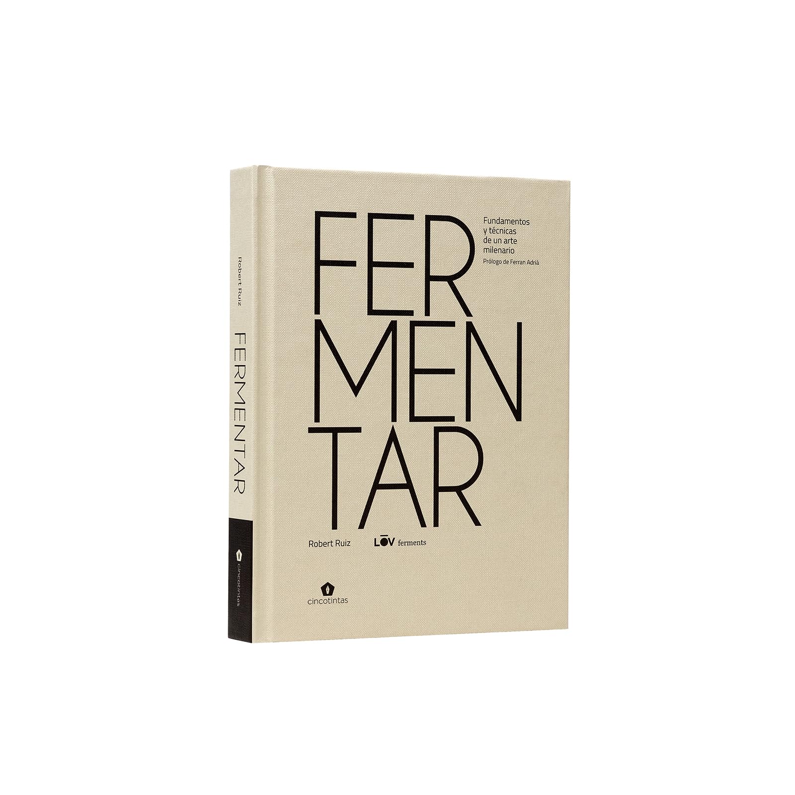 Fermentar. Fundamentos y técnicas de un arte milenario (COCINAS DEL MUNDO)