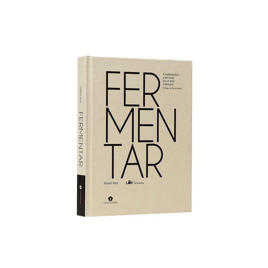 Fermentar. Fundamentos y técnicas de un arte milenario (COCINAS DEL MUNDO)
