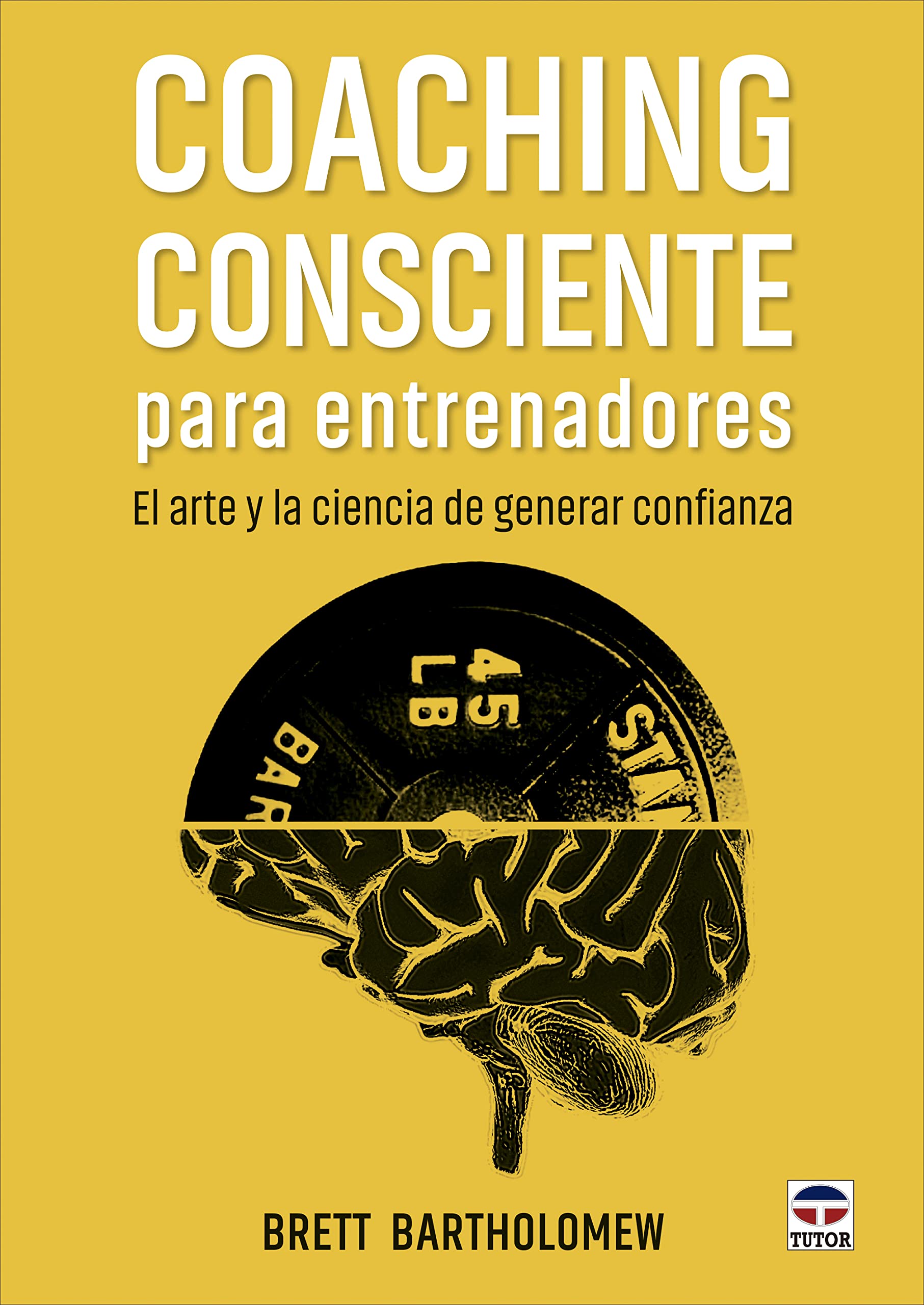 Libro: Coaching consciente para entrenadores: El arte y la ciencia de generar confianza (SIN COLECCION)