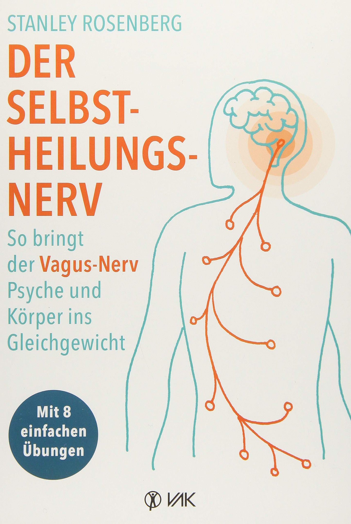 Libro: Der Selbstheilungsnerv: So bringt der Vagus-Nerv Psyche und Körper ins Gleichgewicht. Selbsthilfe bei Depressionen, Ängsten, Migräne und autismusbedingten Störungen
